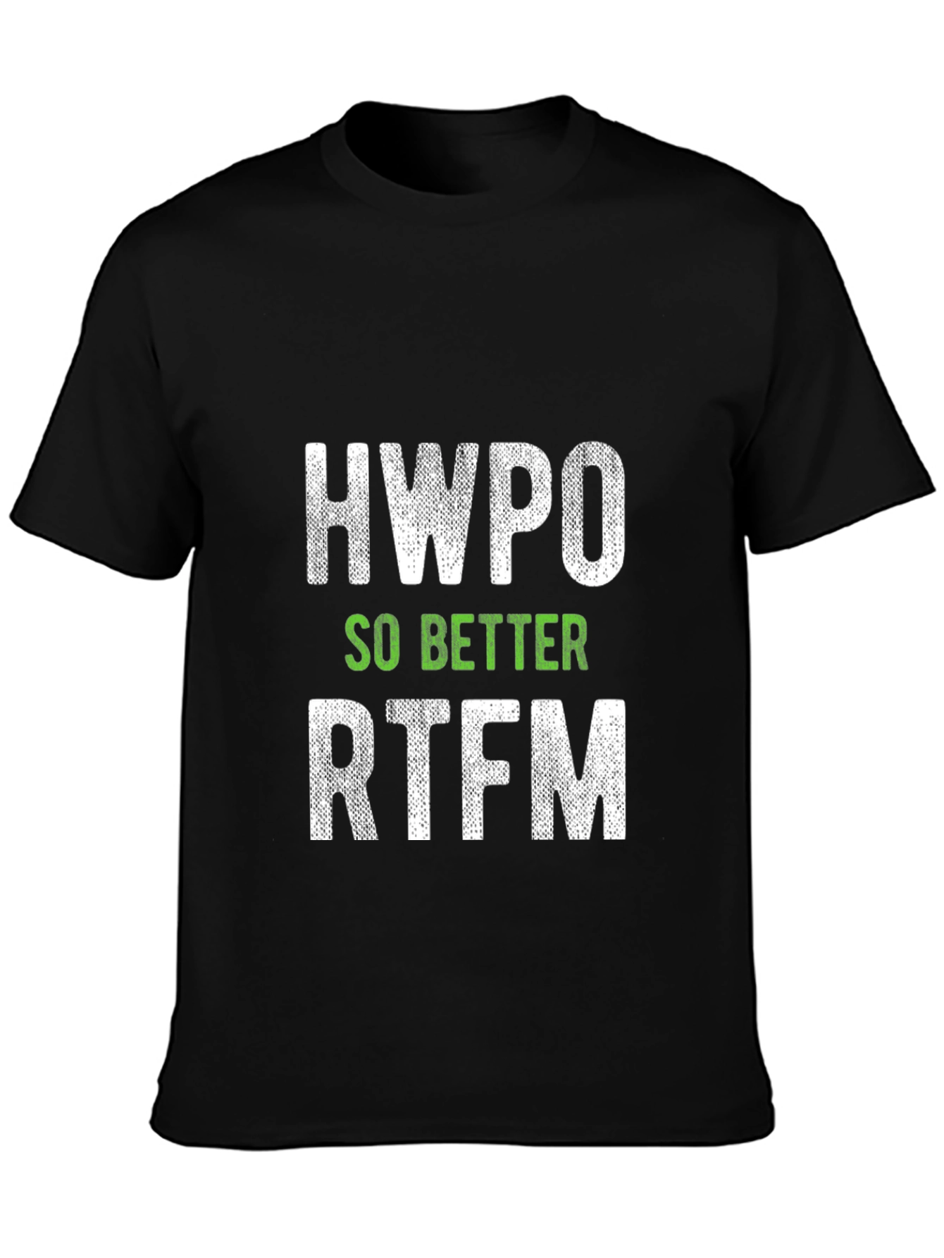 HWPO So Better RTFM Graphic Tee