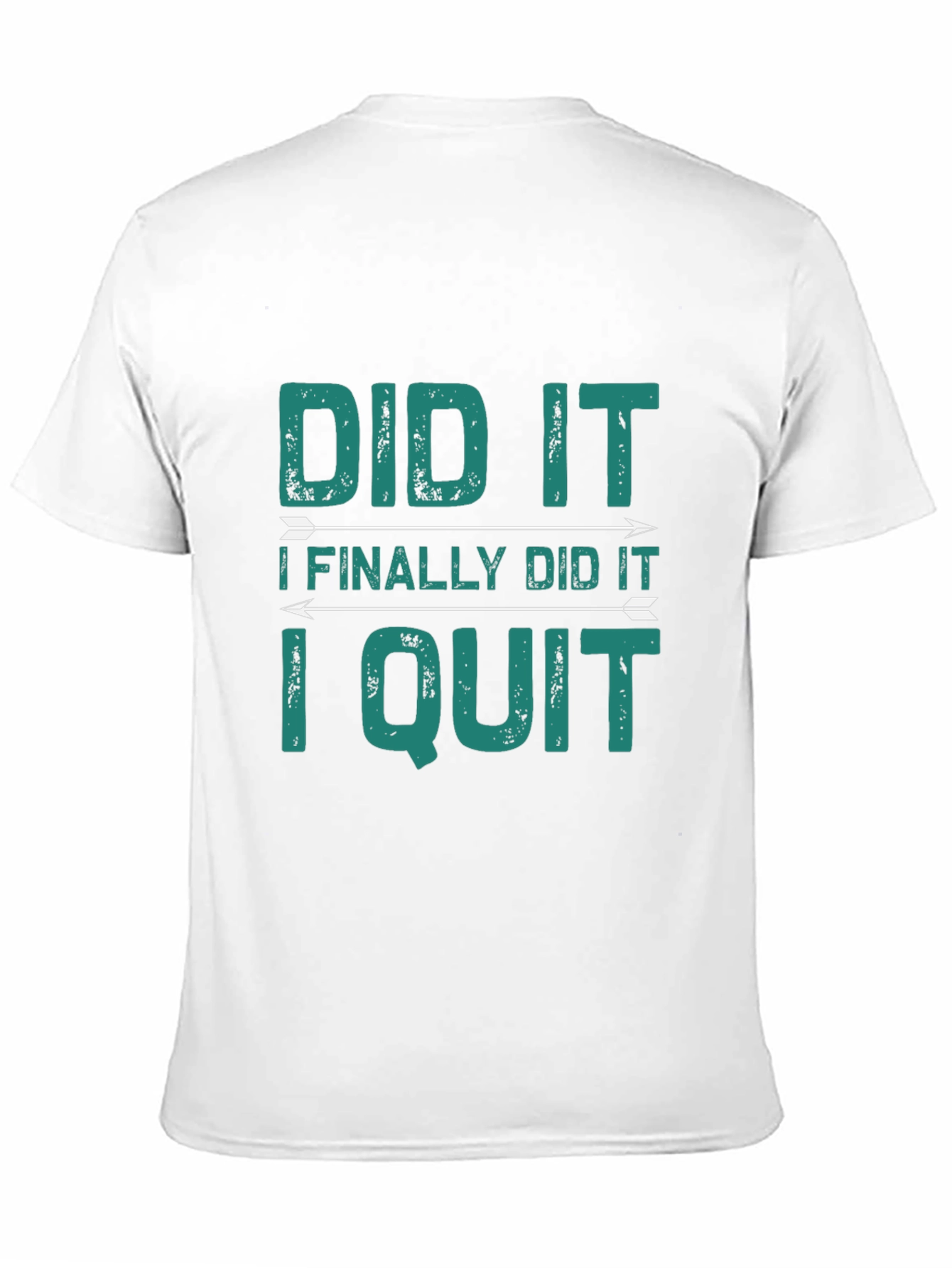 Did It I Quit Graphic Tee