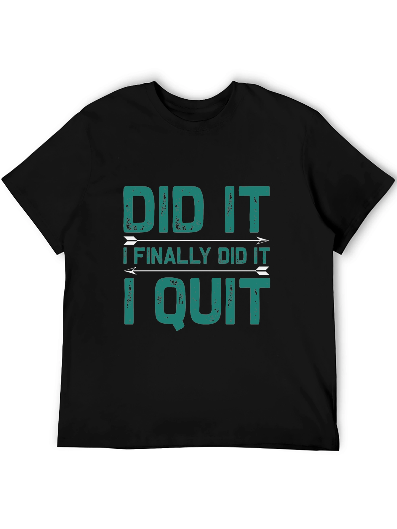 Did It I Quit Graphic Tee