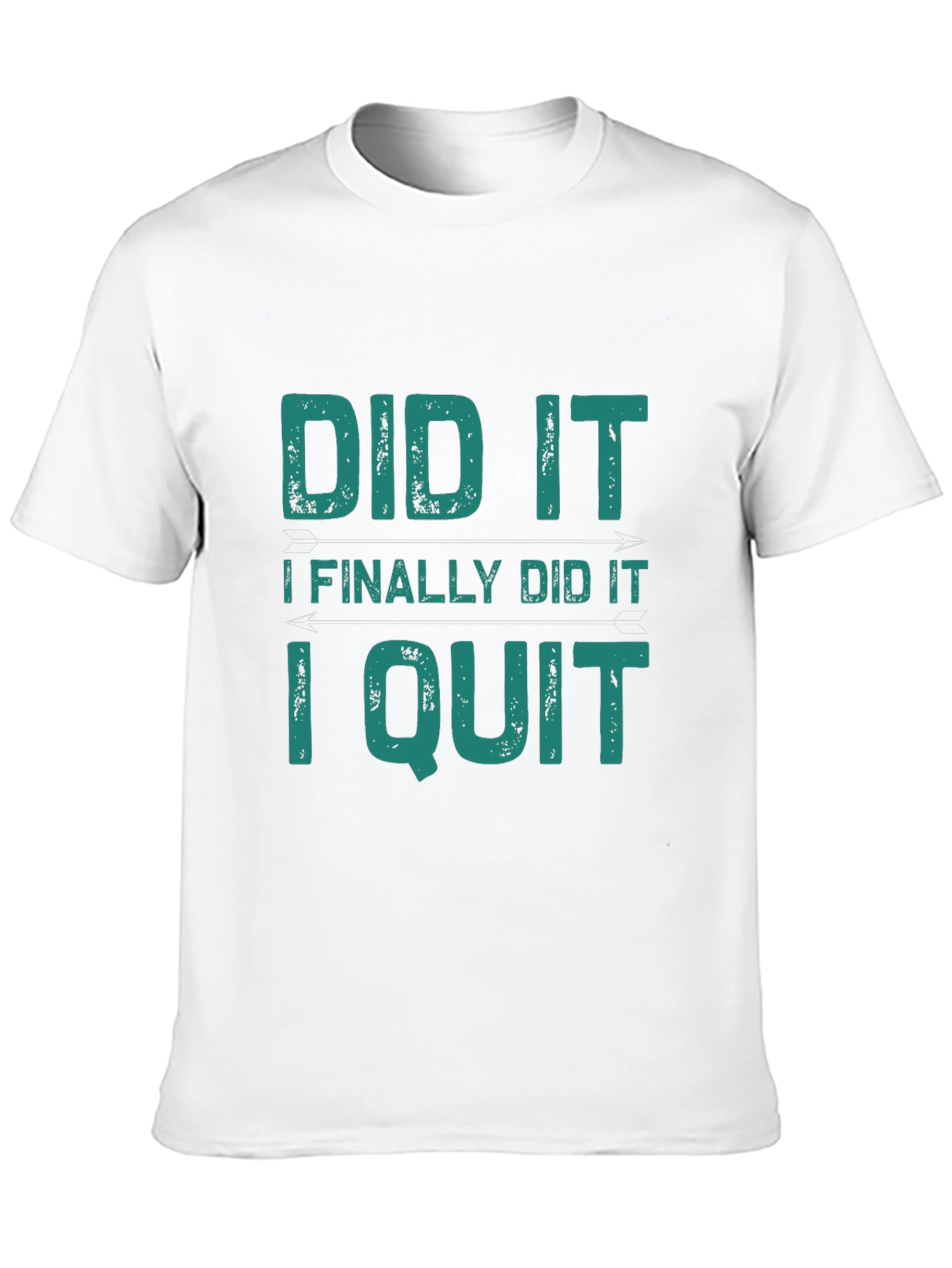Did It I Quit Graphic Tee