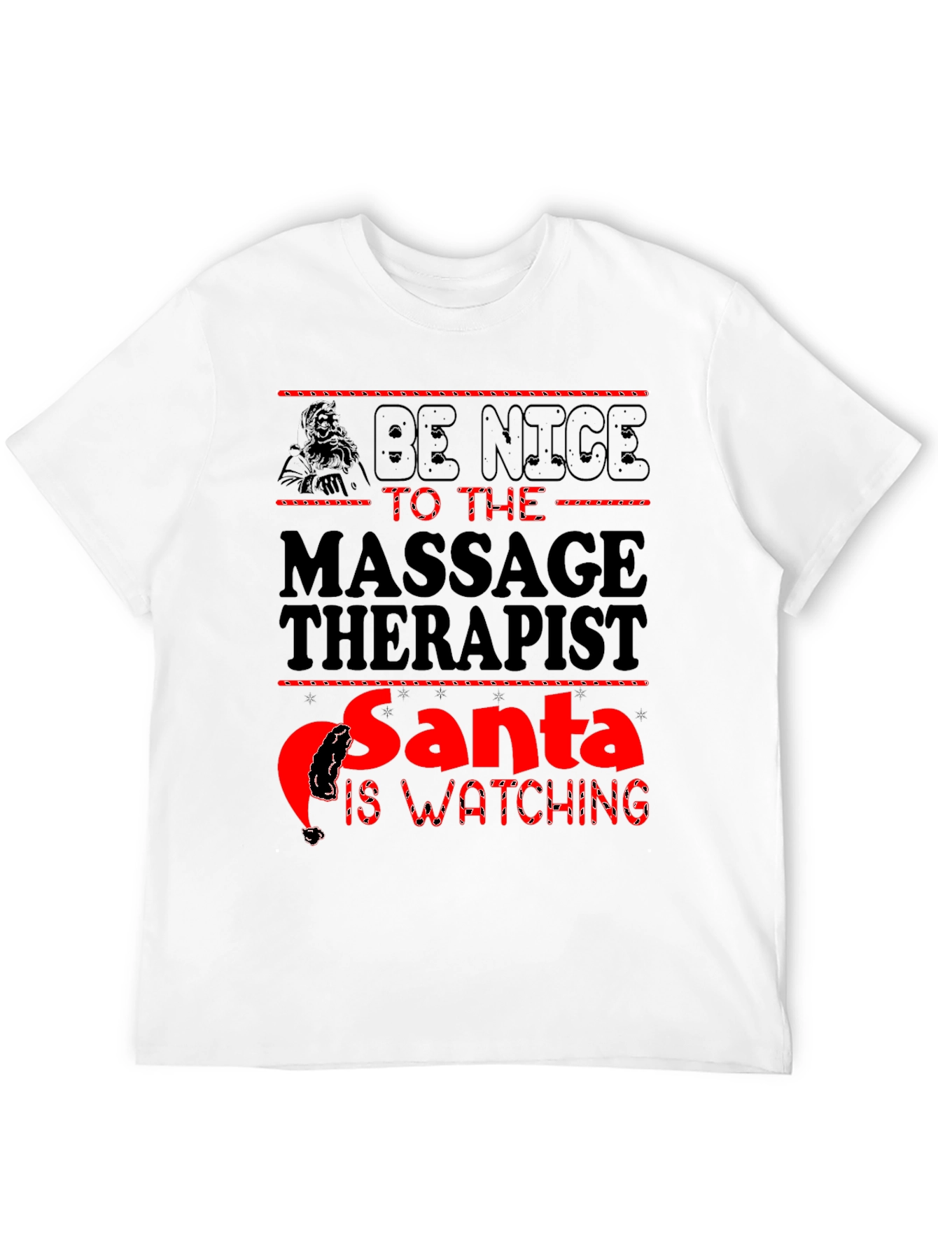 Be Nice to the Massage Therapist Santa is Watching T-Shirt