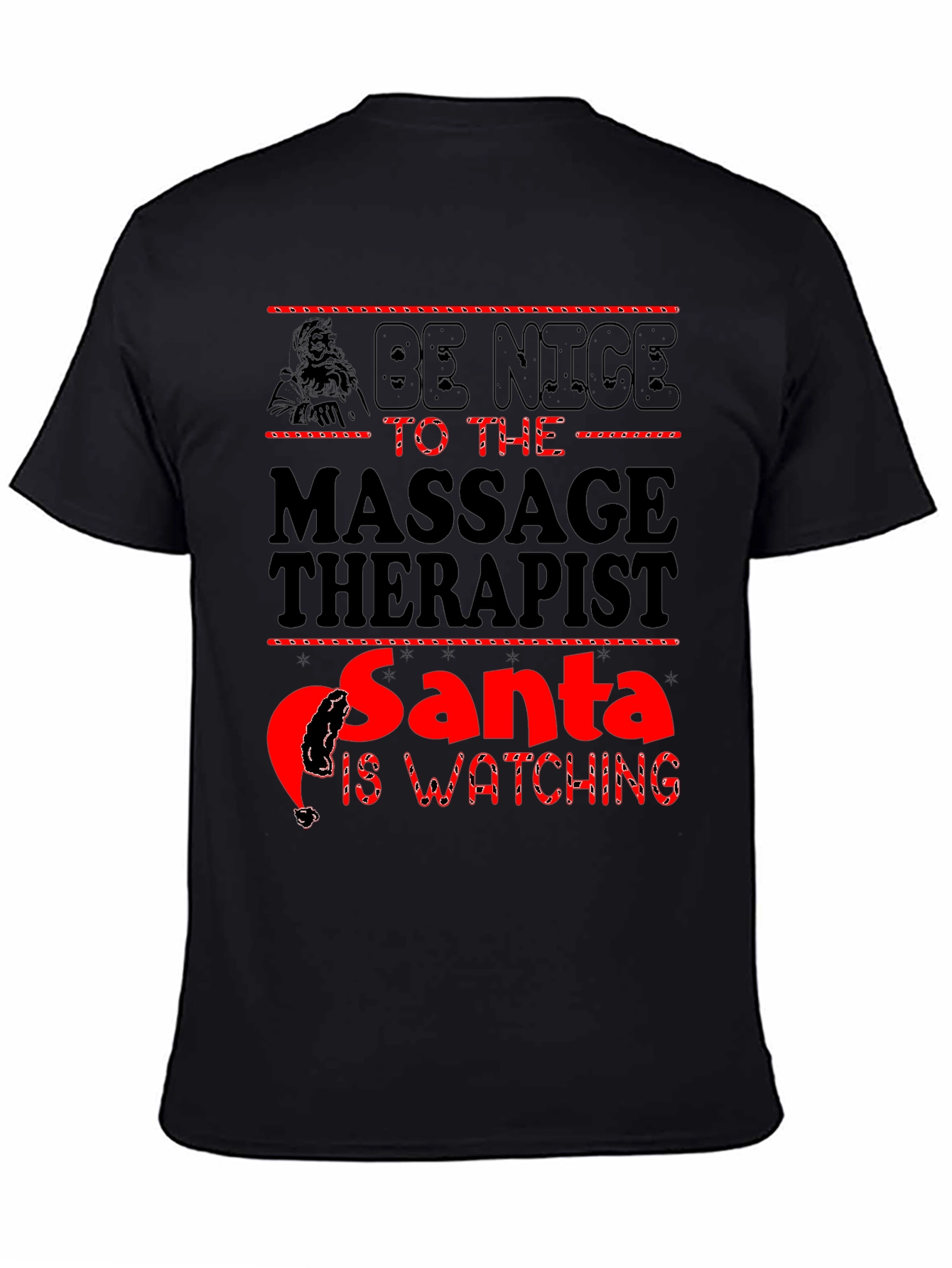 Be Nice to the Massage Therapist Santa is Watching T-Shirt