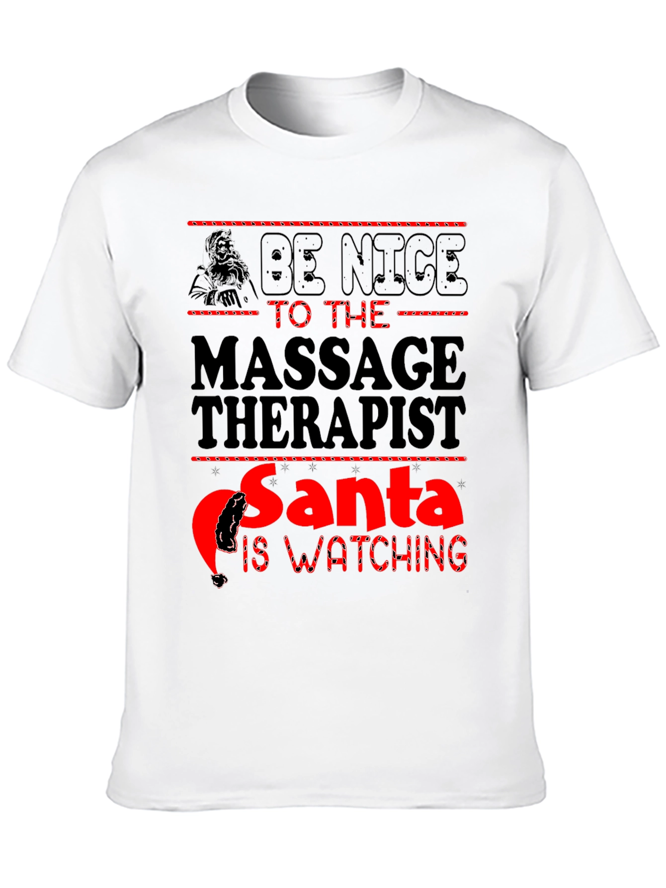 Be Nice to the Massage Therapist Santa is Watching T-Shirt