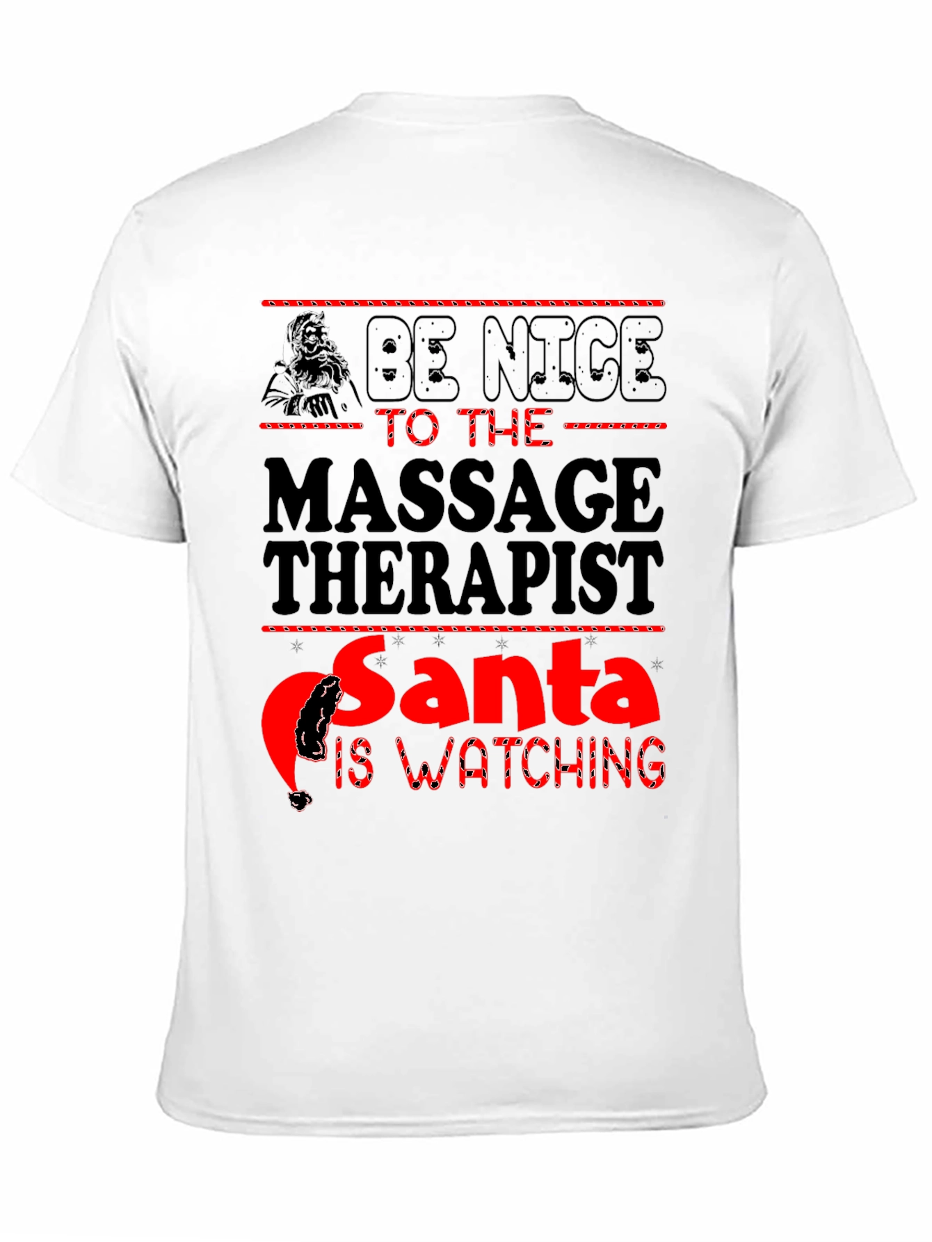 Be Nice to the Massage Therapist Santa is Watching T-Shirt