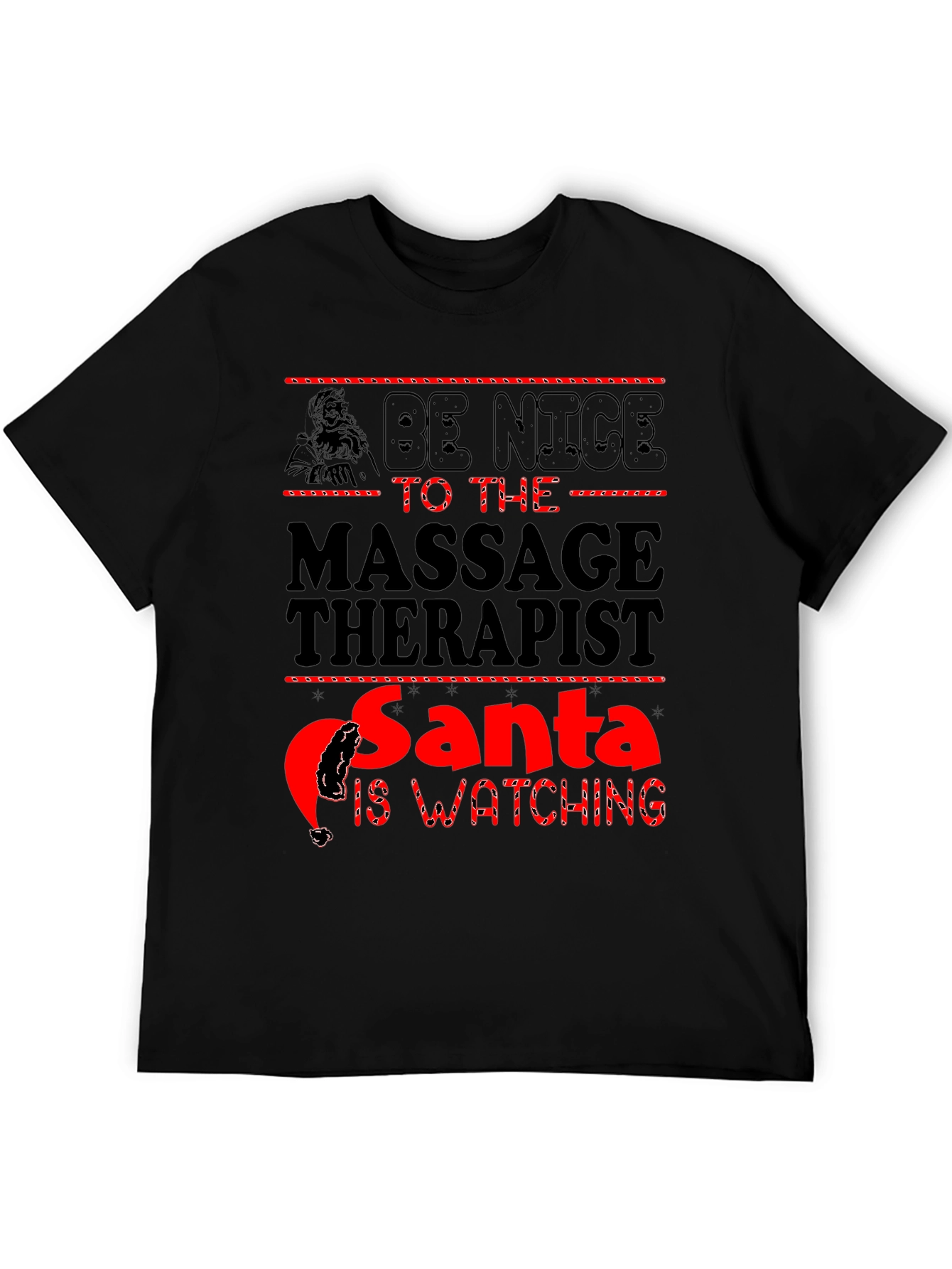 Be Nice to the Massage Therapist Santa is Watching T-Shirt