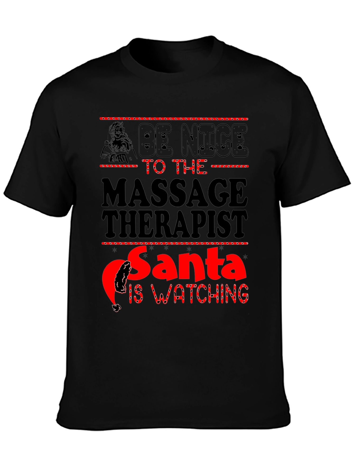 Be Nice to the Massage Therapist Santa is Watching T-Shirt