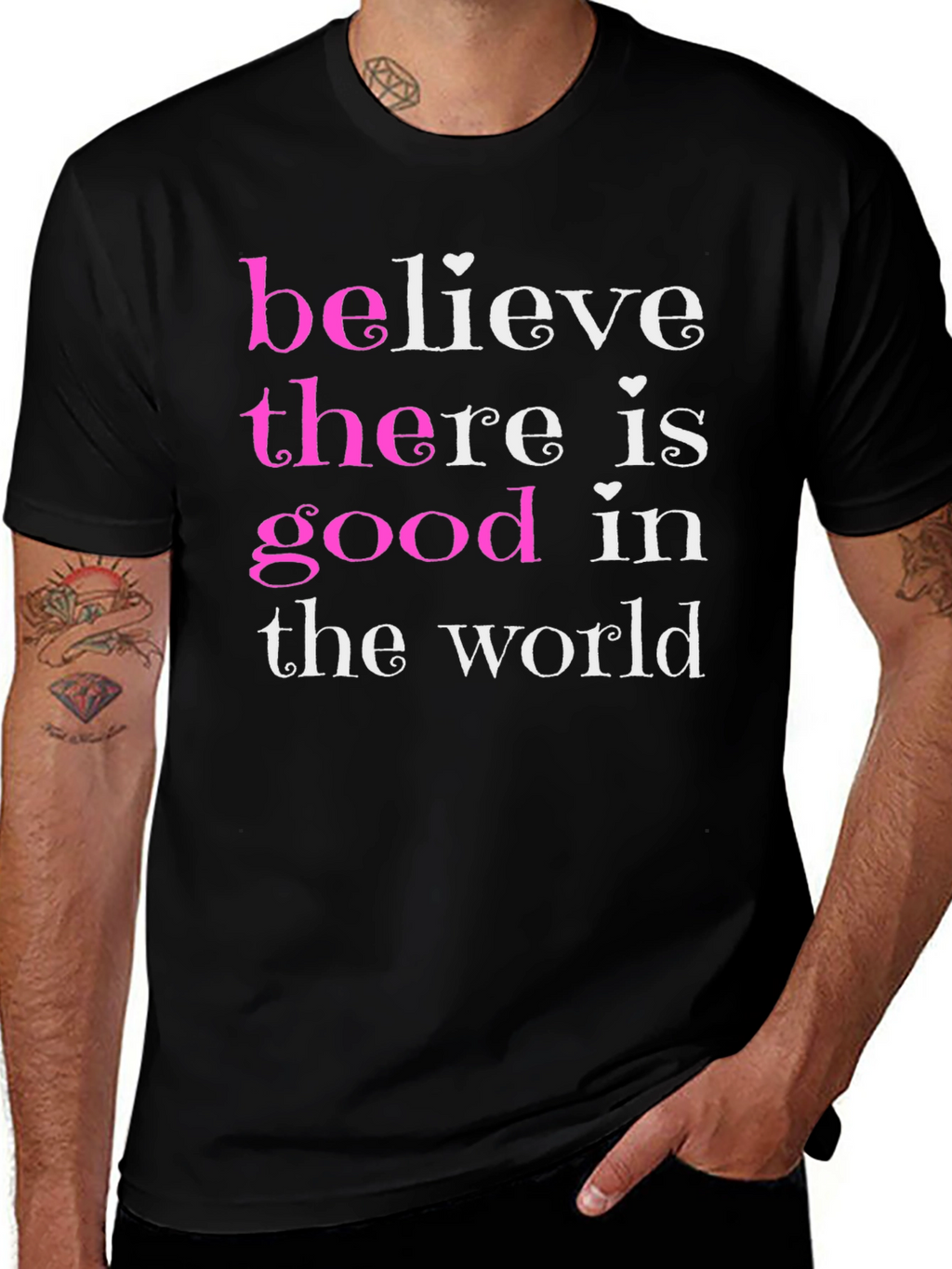 Believe There Is Good T-Shirt