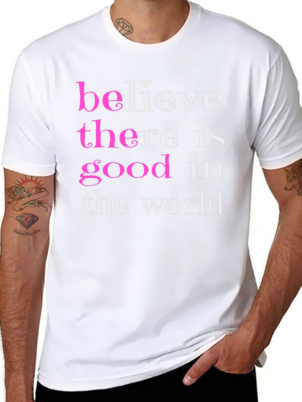 Believe There Is Good T-Shirt