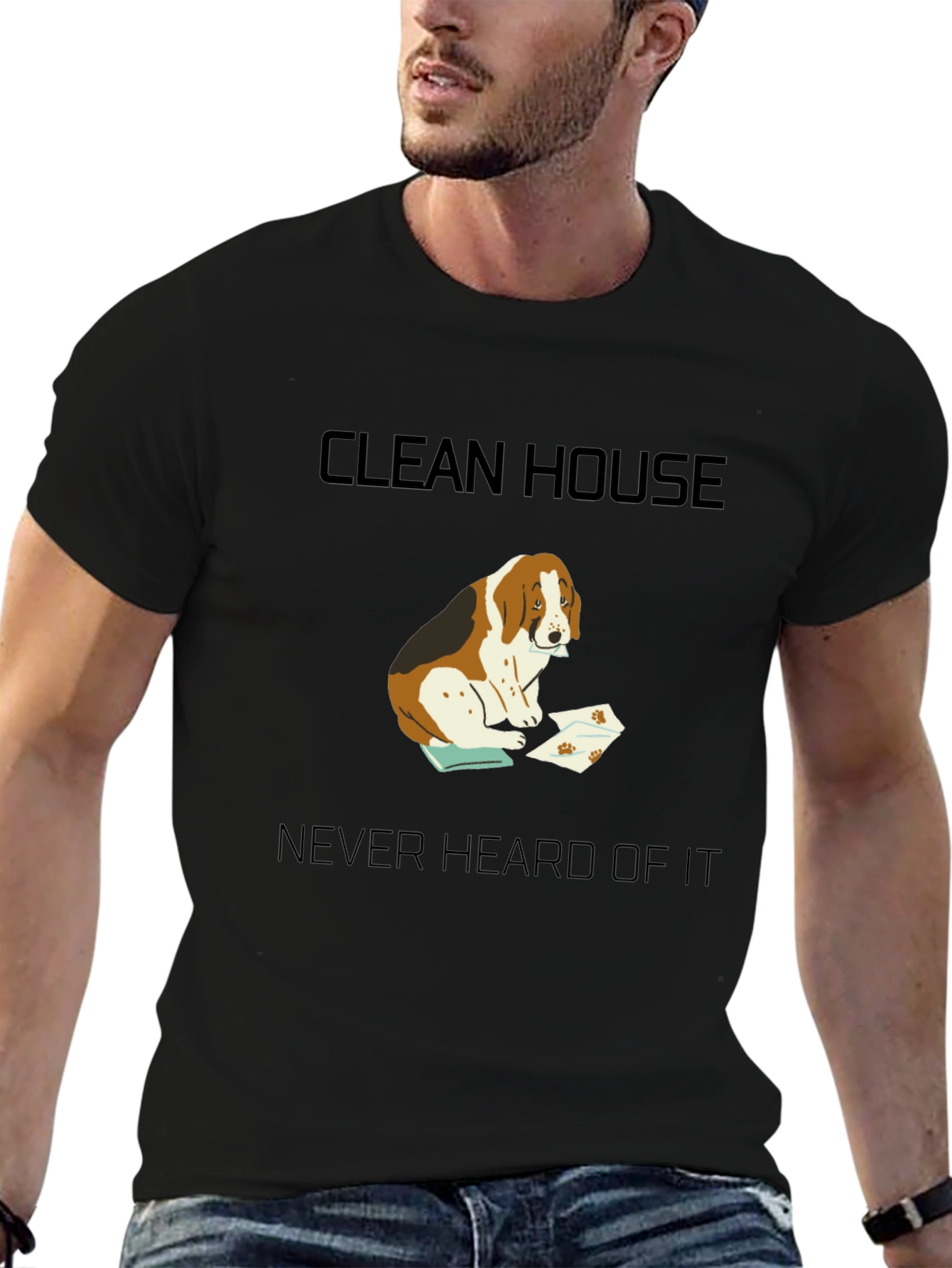 Clean House? Never Heard of It T-Shirt