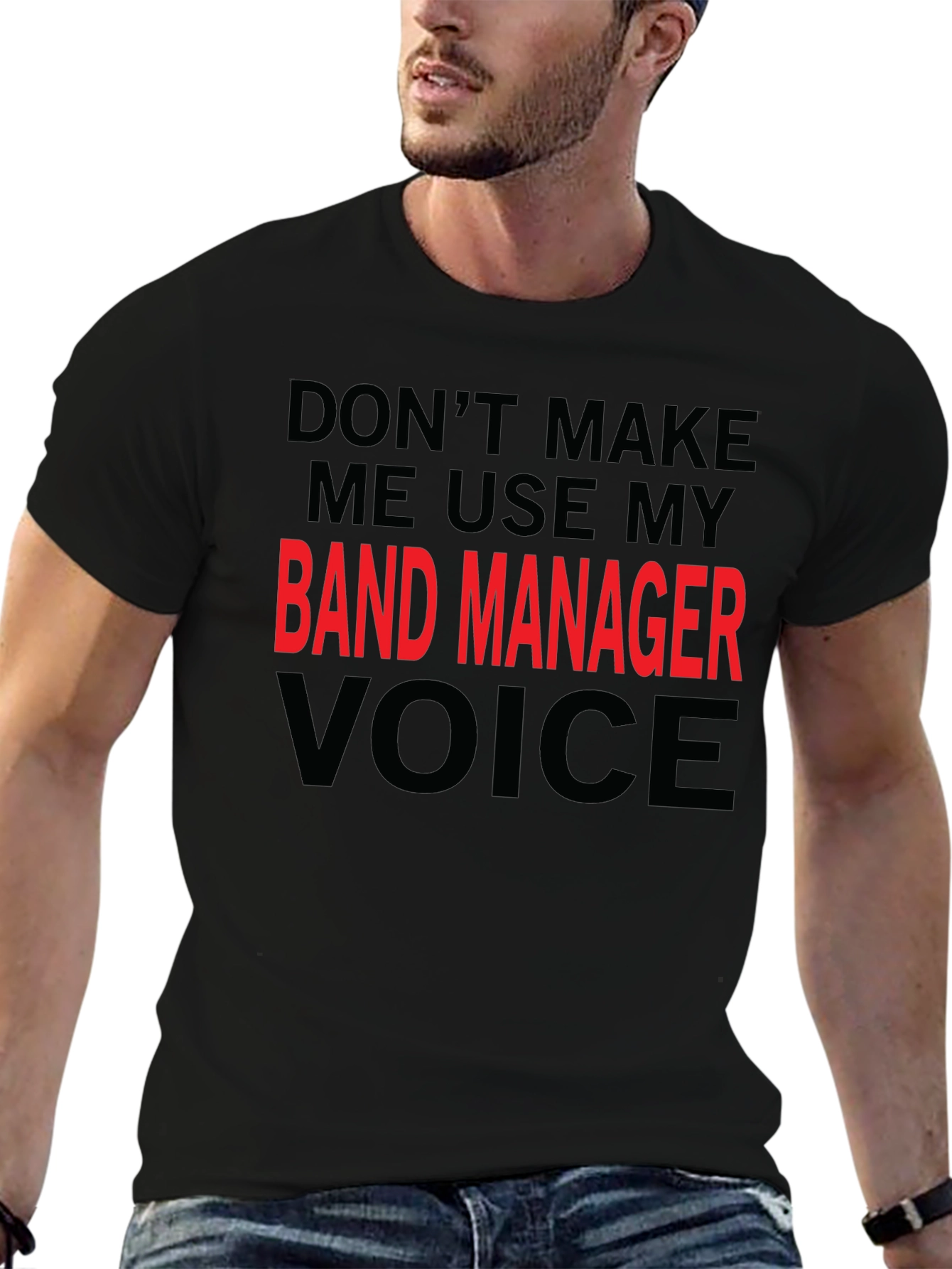 Band Manager Voice Black T-Shirt - Funny Slogan Tee