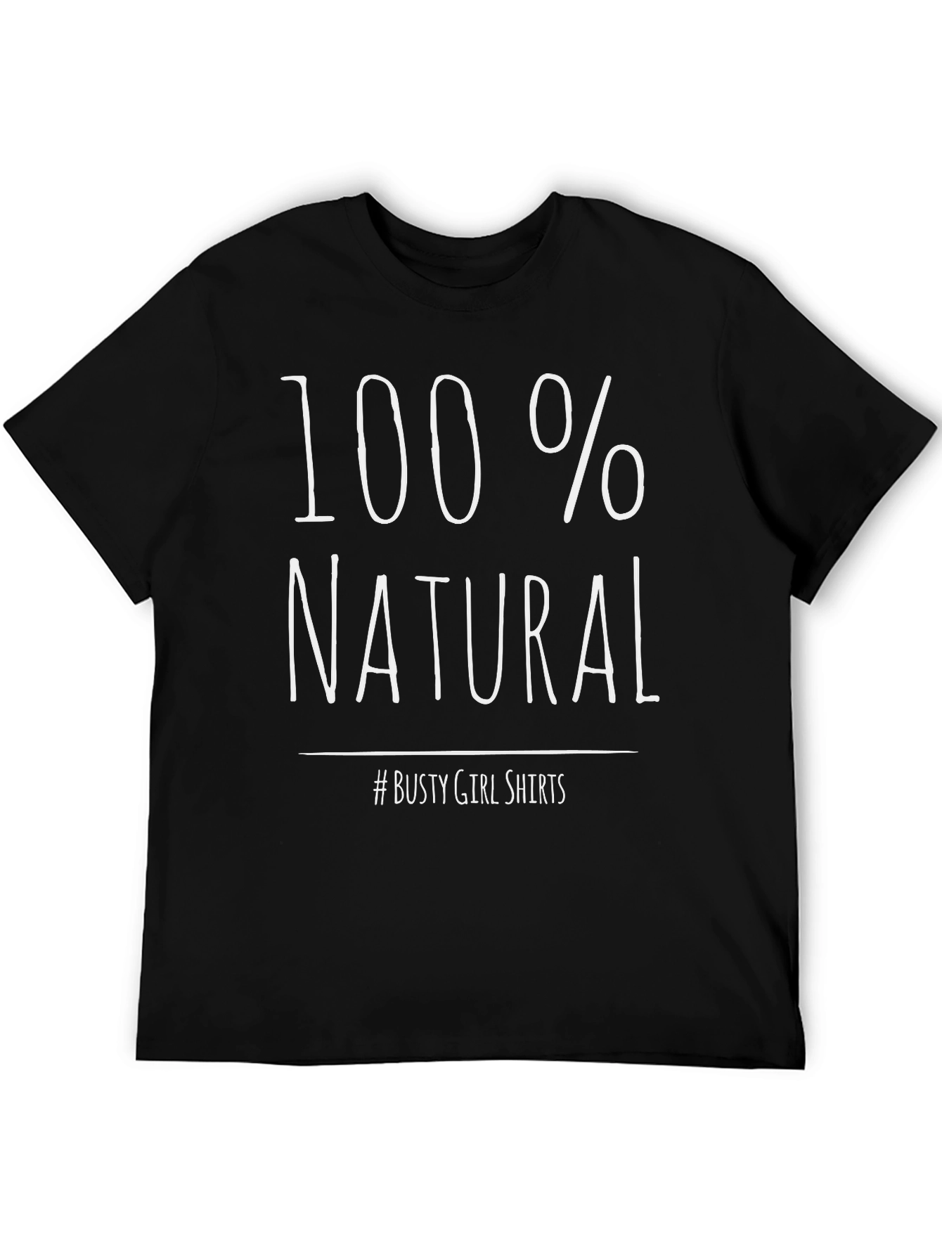 100% Natural Graphic Tee - Busty Girl Shirts