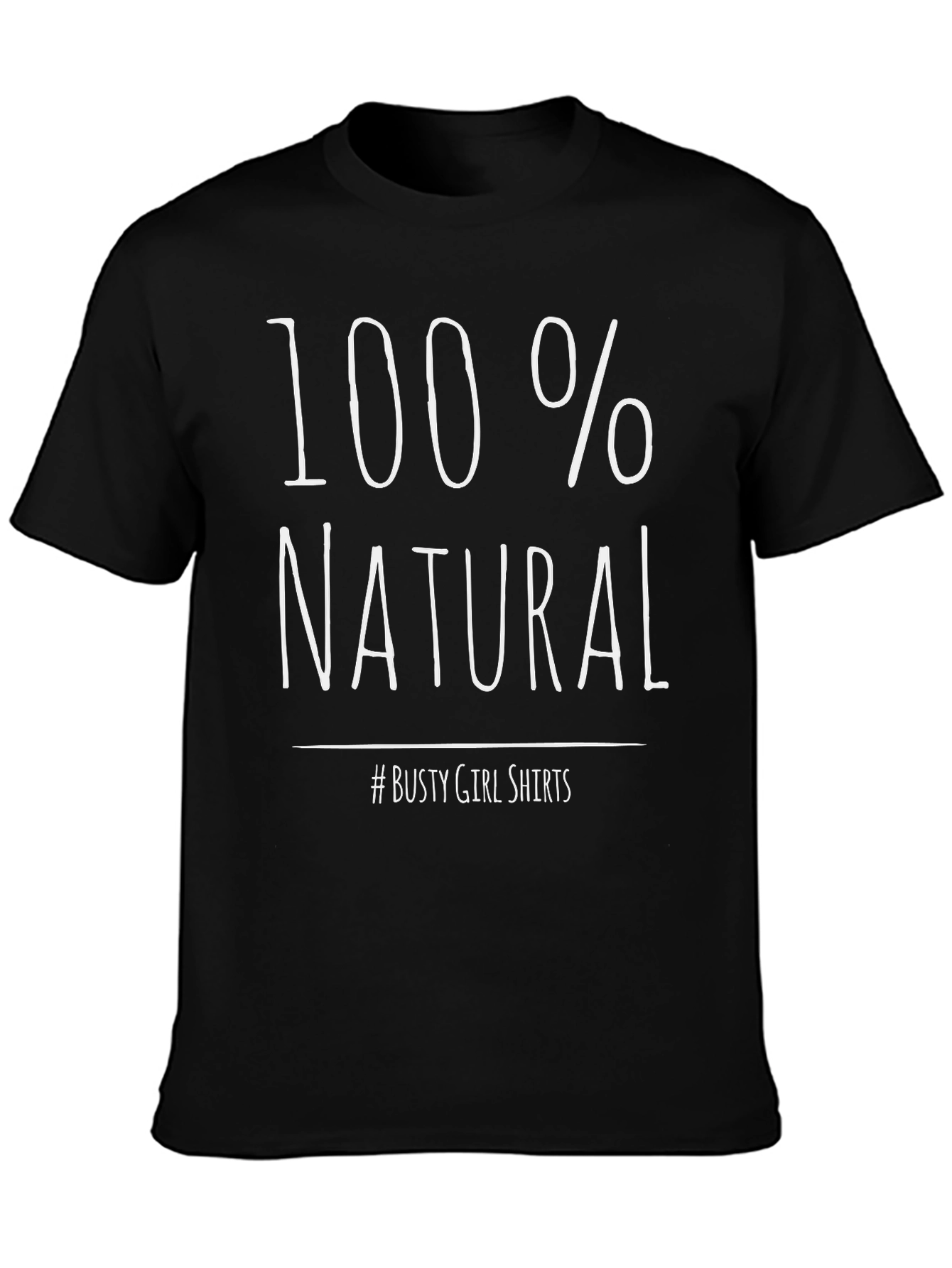 100% Natural Graphic Tee - Busty Girl Shirts