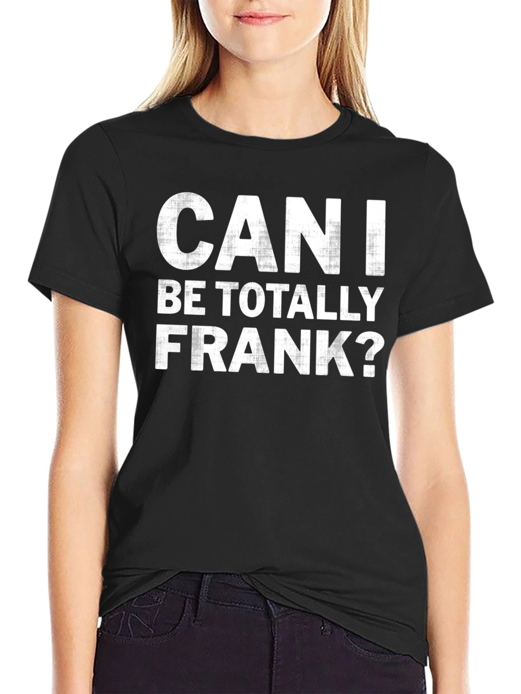 Can I Be Totally Frank? Graphic T-Shirt
