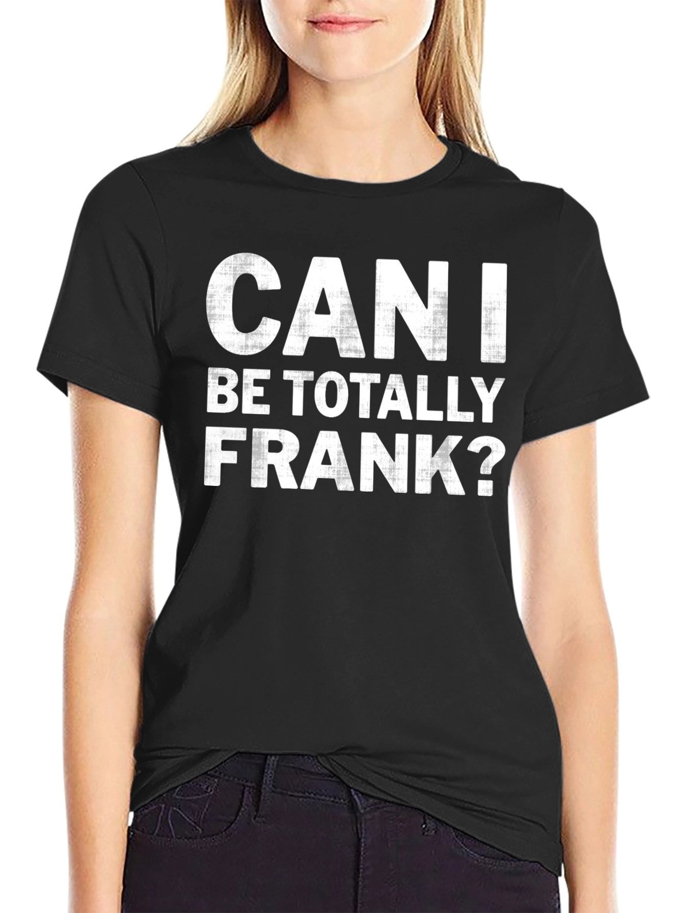 Can I Be Totally Frank? Graphic T-Shirt