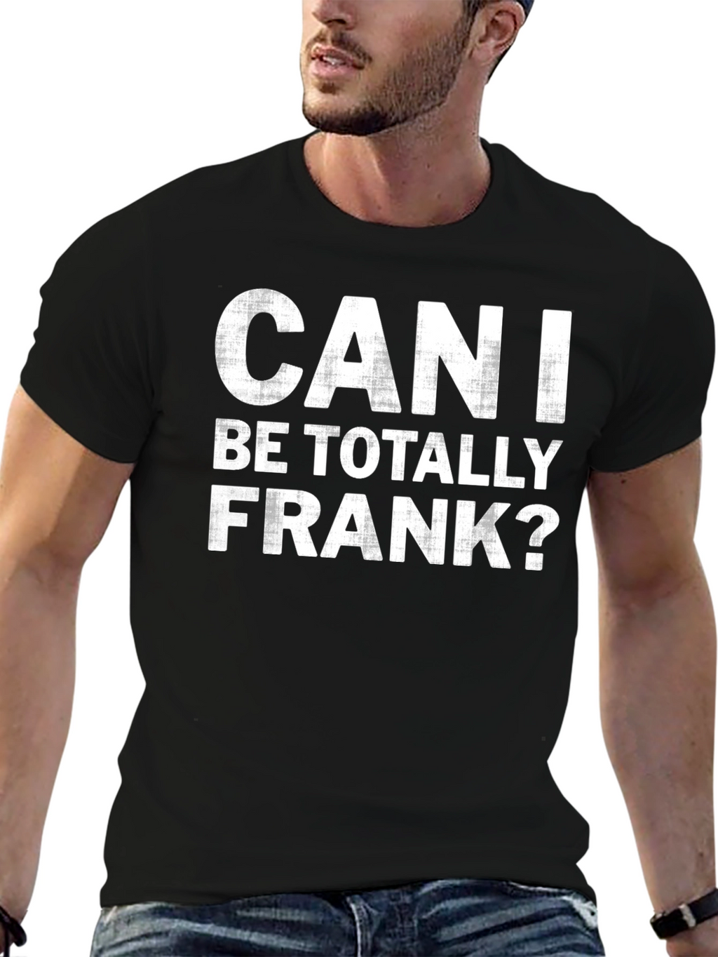 Can I Be Totally Frank? Graphic T-Shirt