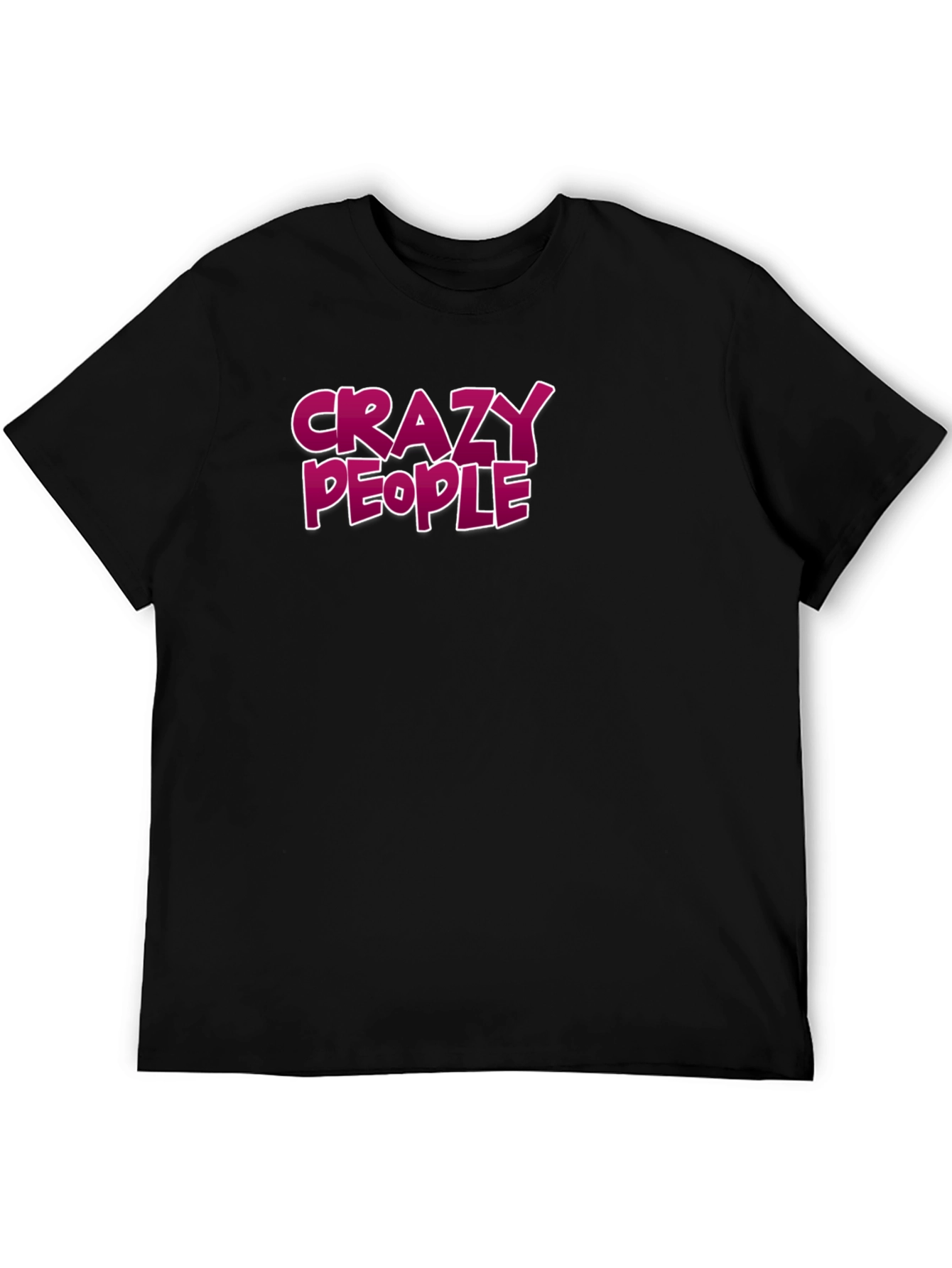 Crazy People Graphic Tee - Bold Statement T-Shirt