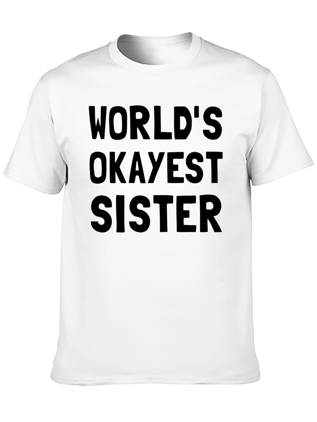 Worlds Okayest Sister Graphic T-Shirt