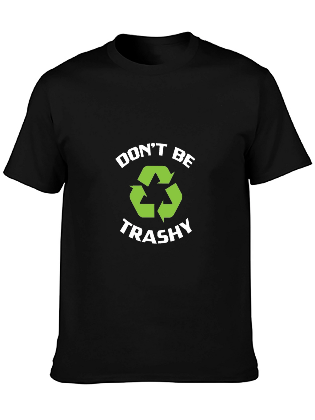 Dont Be Trashy Recycle T-Shirt