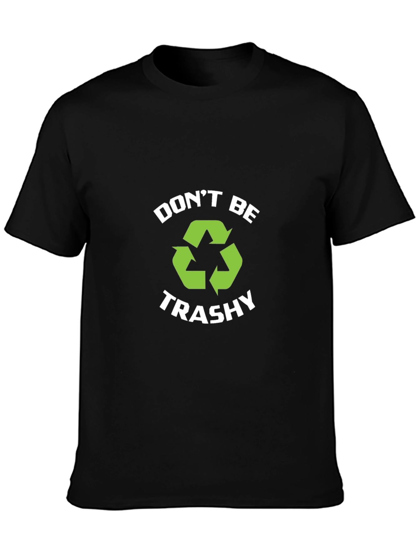 Dont Be Trashy Recycle T-Shirt