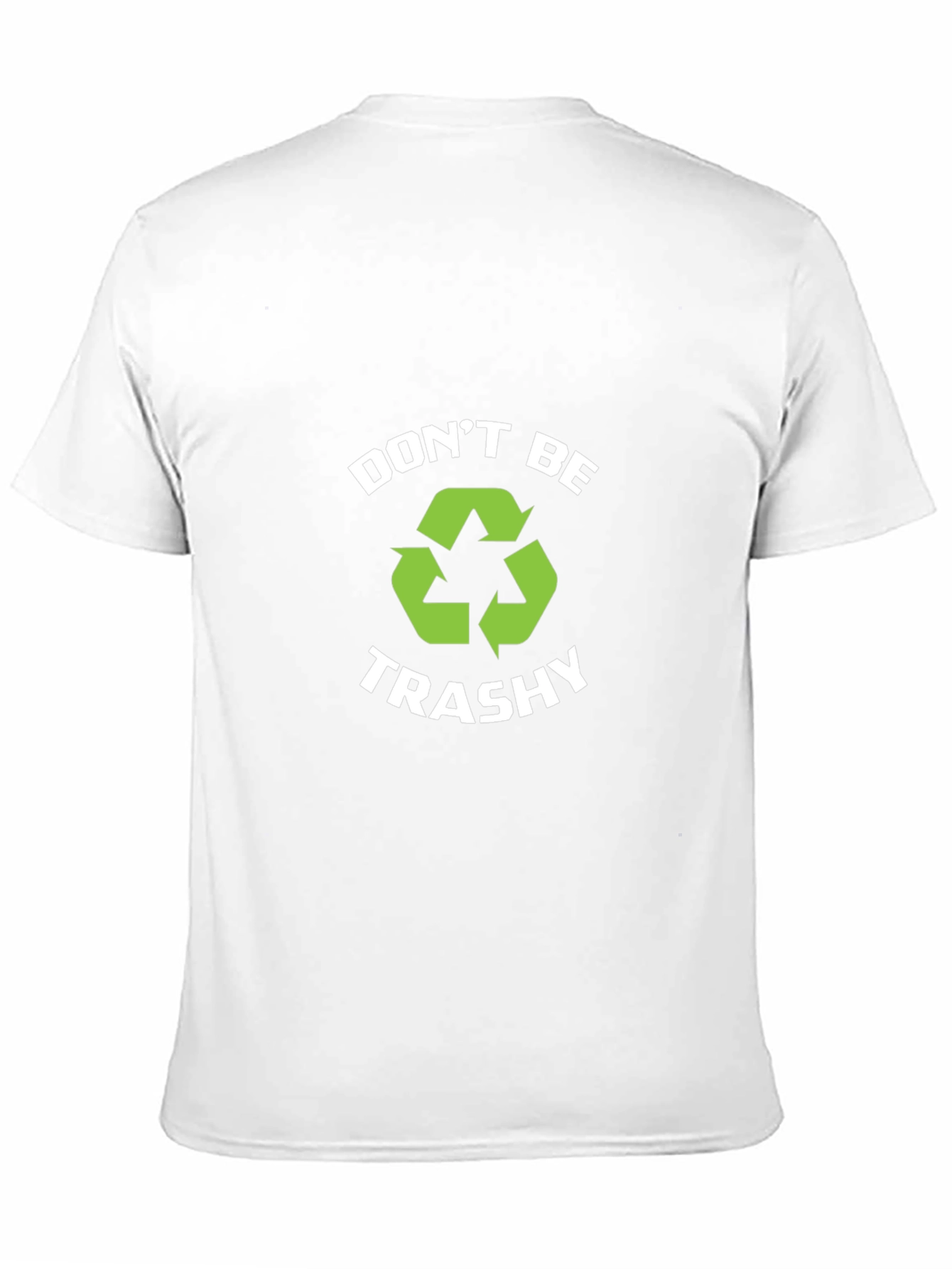 Dont Be Trashy Recycle T-Shirt