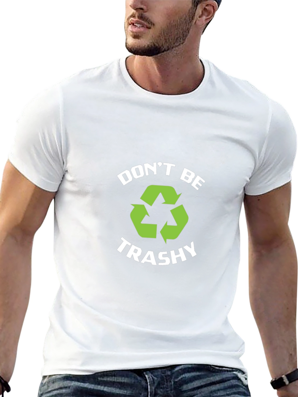 Dont Be Trashy Recycle T-Shirt