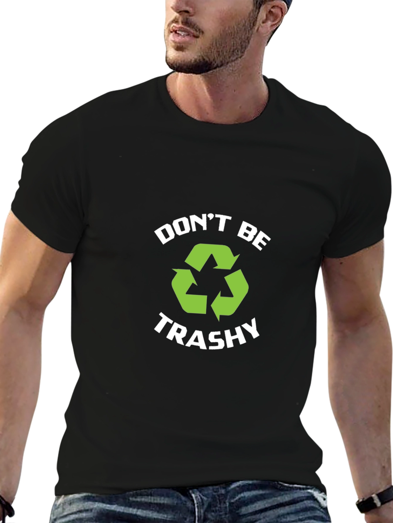 Dont Be Trashy Recycle T-Shirt