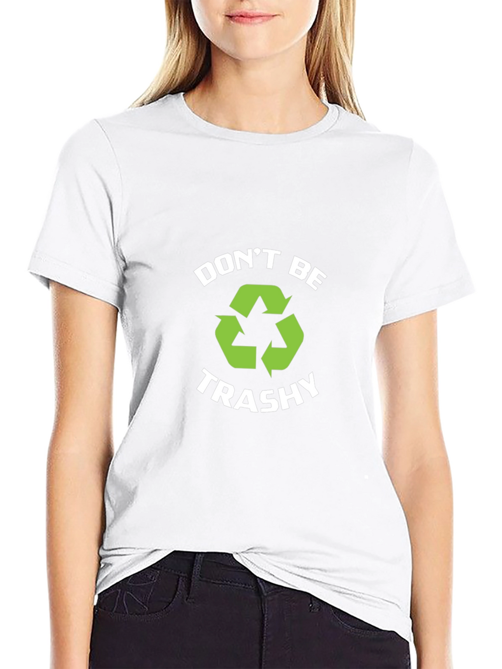 Dont Be Trashy Recycle T-Shirt