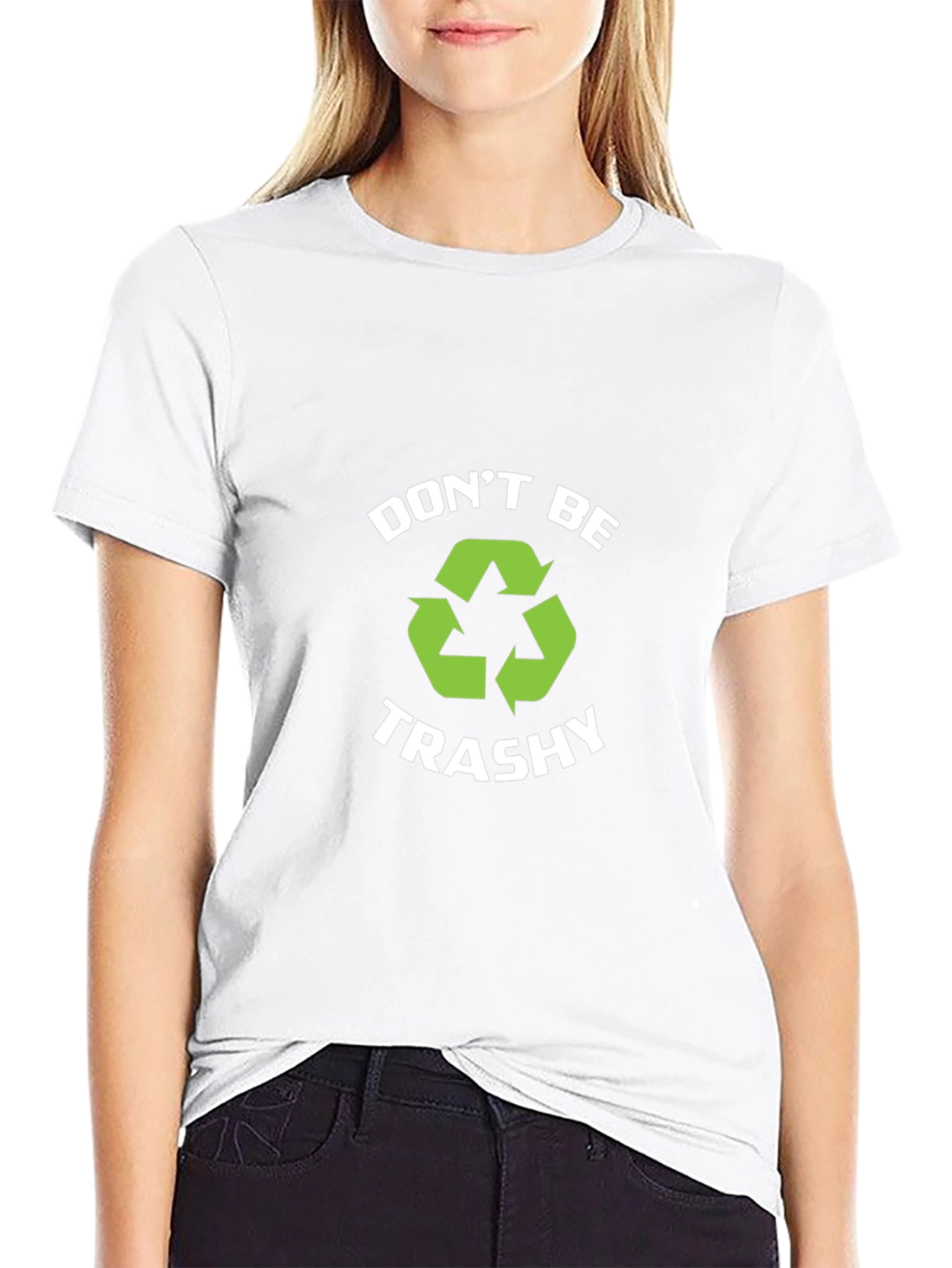 Dont Be Trashy Recycle T-Shirt