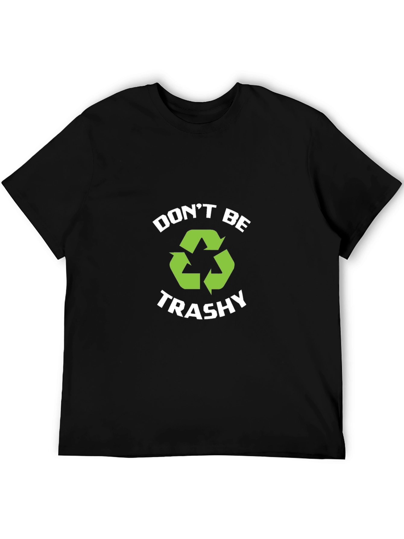 Dont Be Trashy Recycle T-Shirt