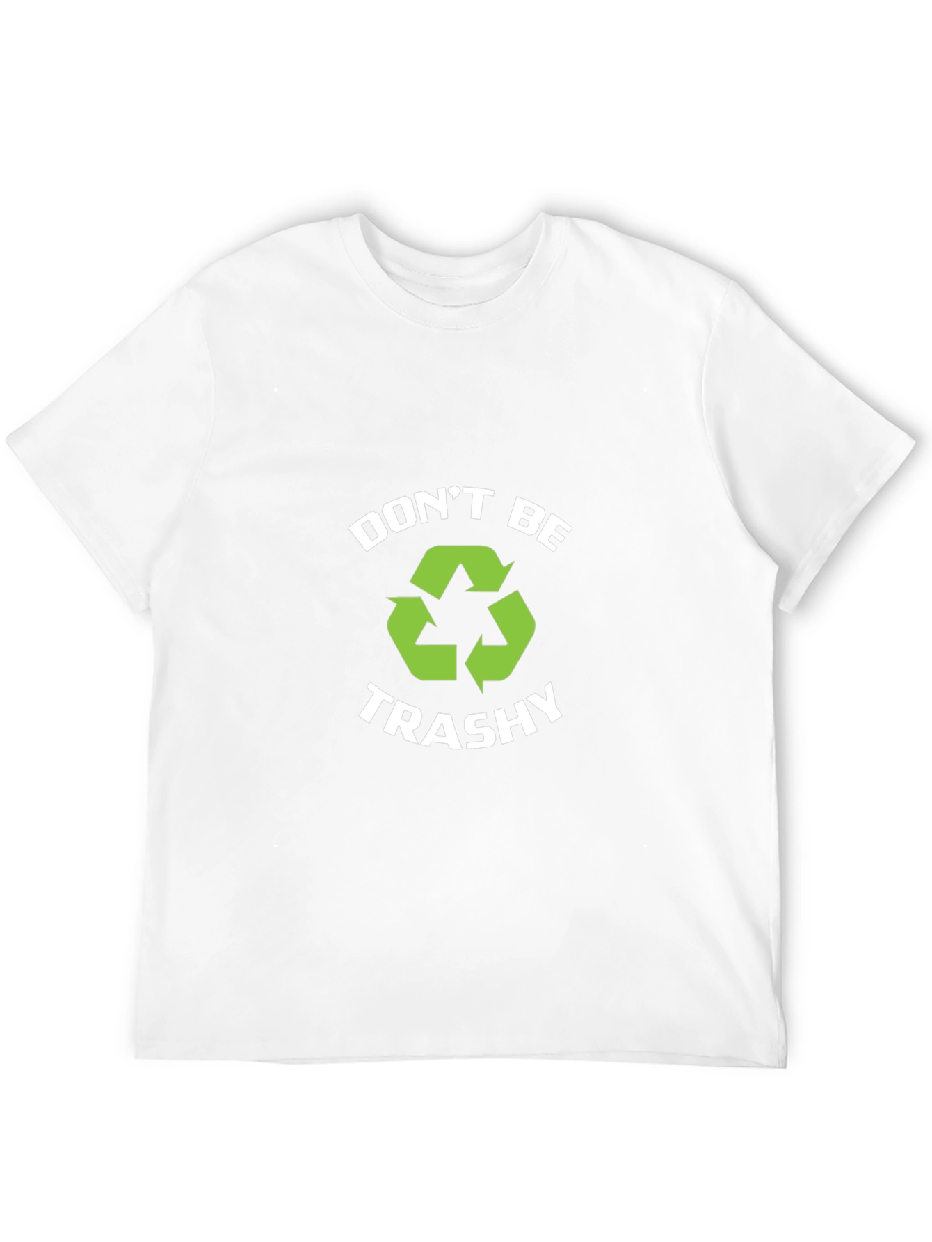 Dont Be Trashy Recycle T-Shirt