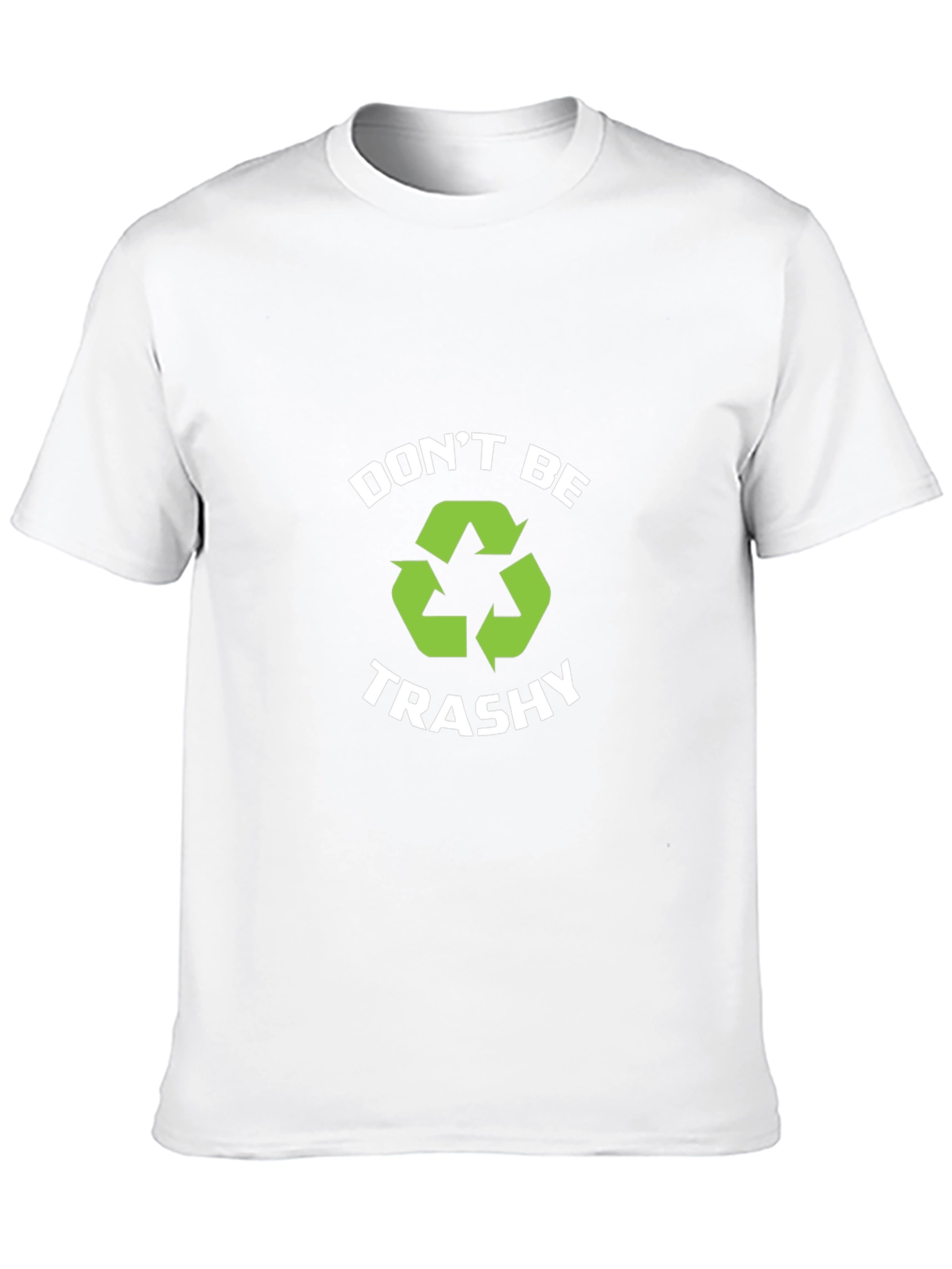 Dont Be Trashy Recycle T-Shirt