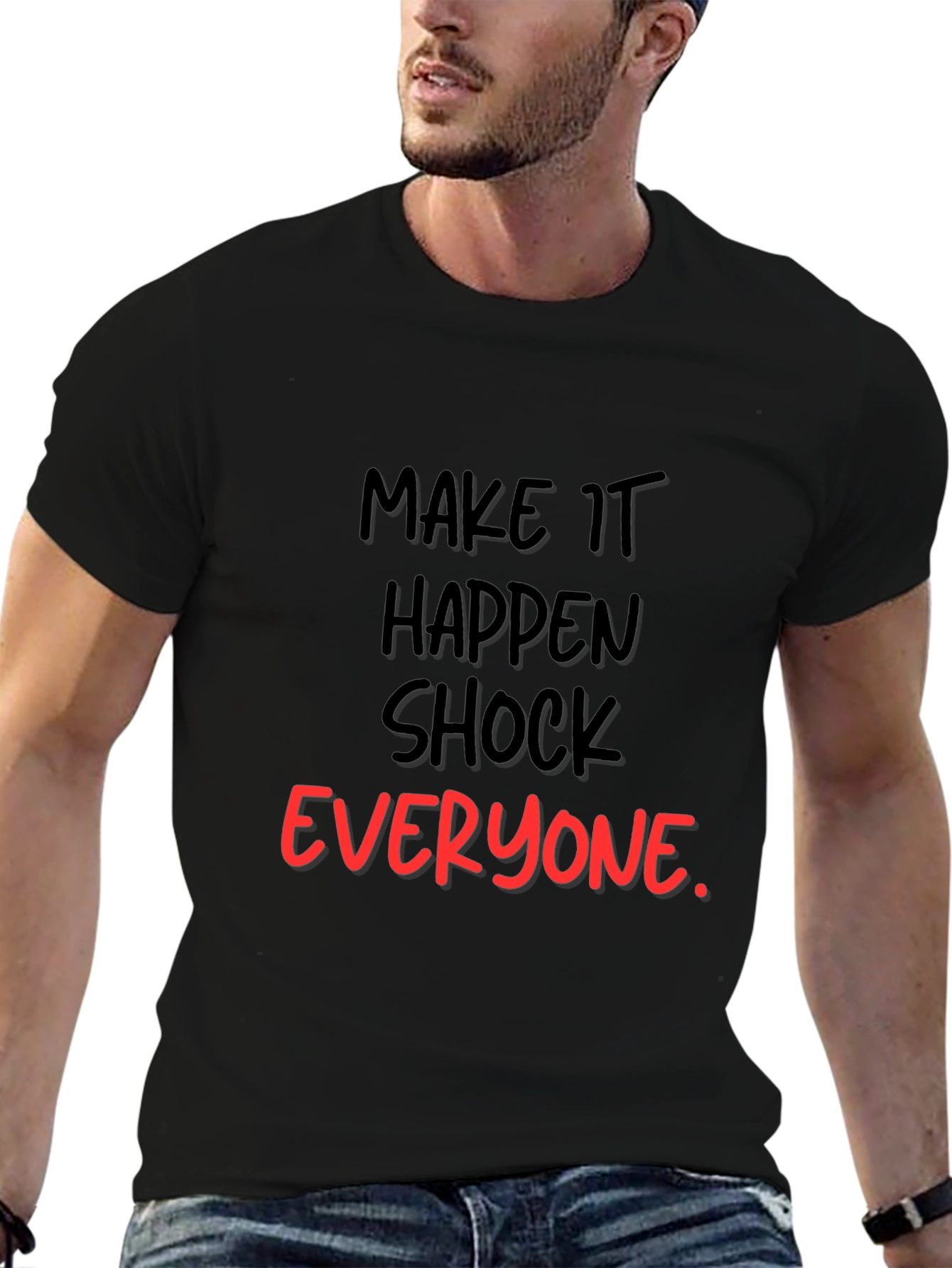 Make It Happen Graphic Tee - Shock Everyone Statement Shirt