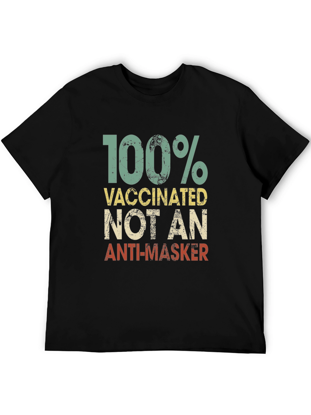 100% Vaccinated Not An Anti-Masker Black T-Shirt