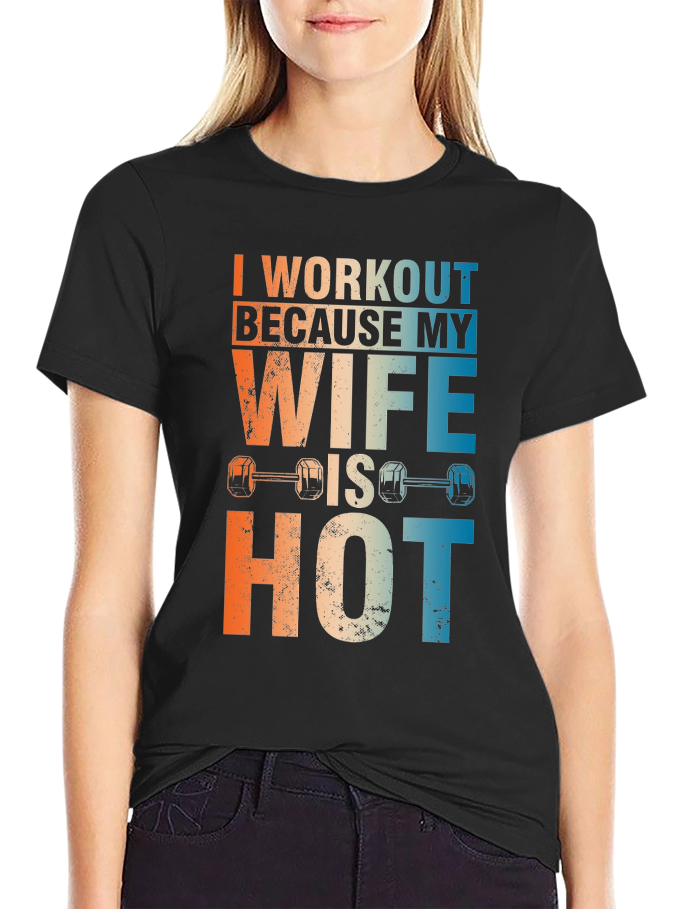 Workout Because My Wife Is Hot Graphic Tee