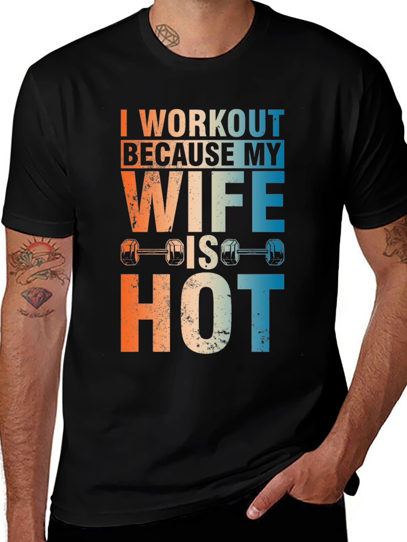 Workout Because My Wife Is Hot Graphic Tee