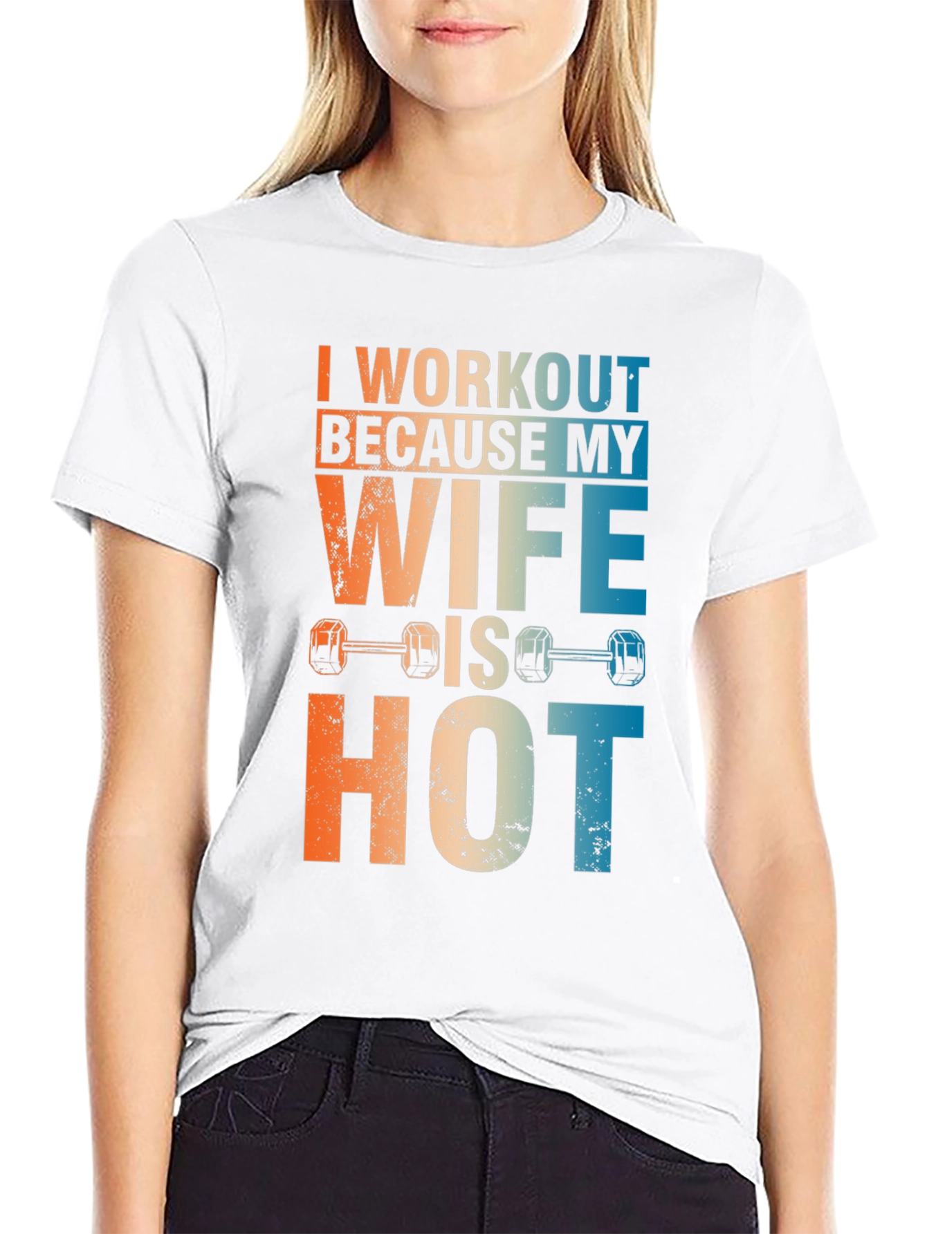 Workout Because My Wife Is Hot Graphic Tee