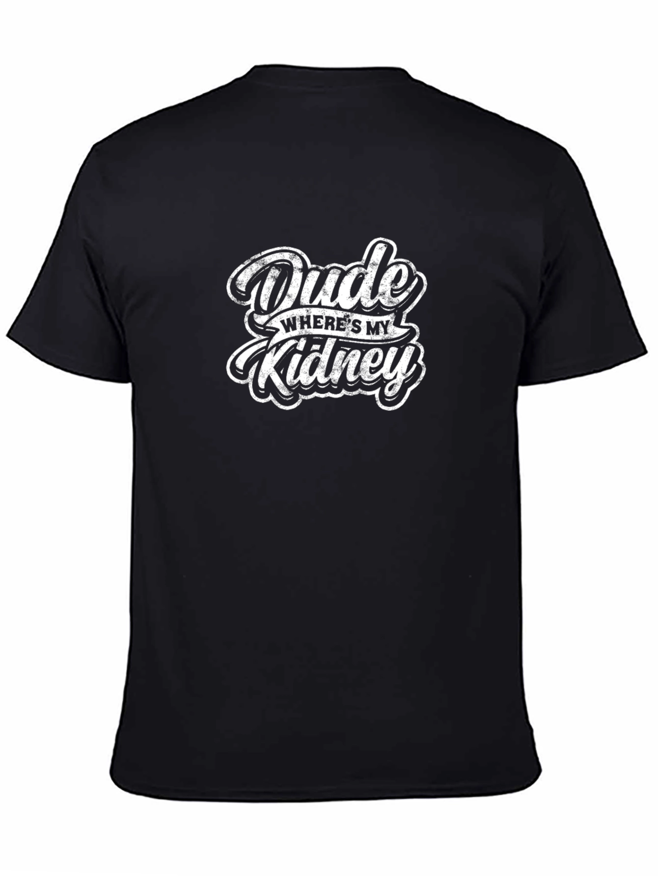 Dude Wheres My Kidney Black Graphic T-Shirt