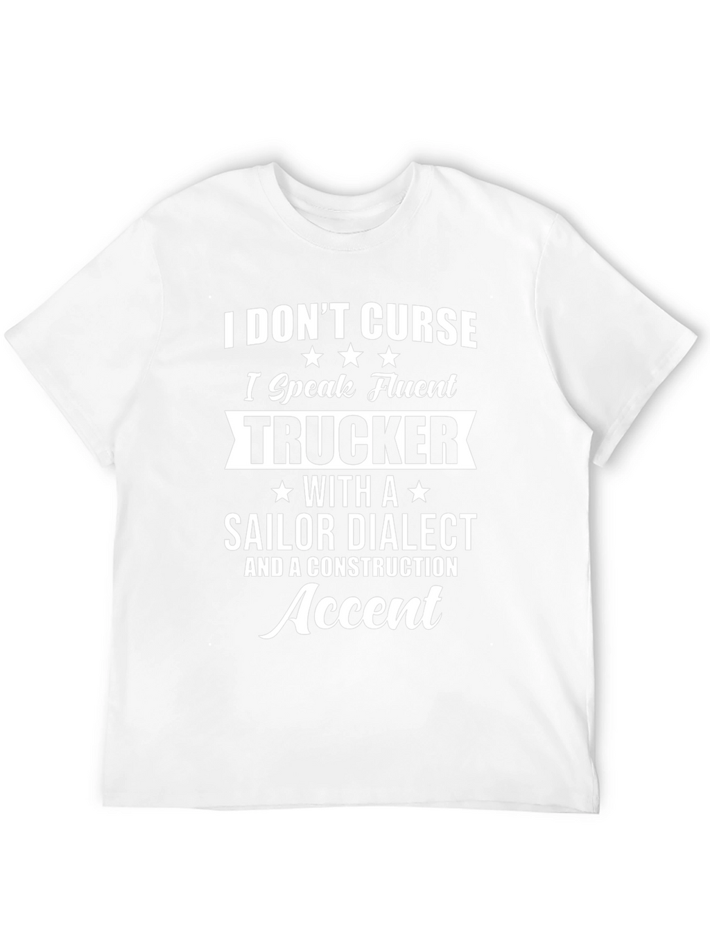 Funny Trucker Accent Graphic Tee