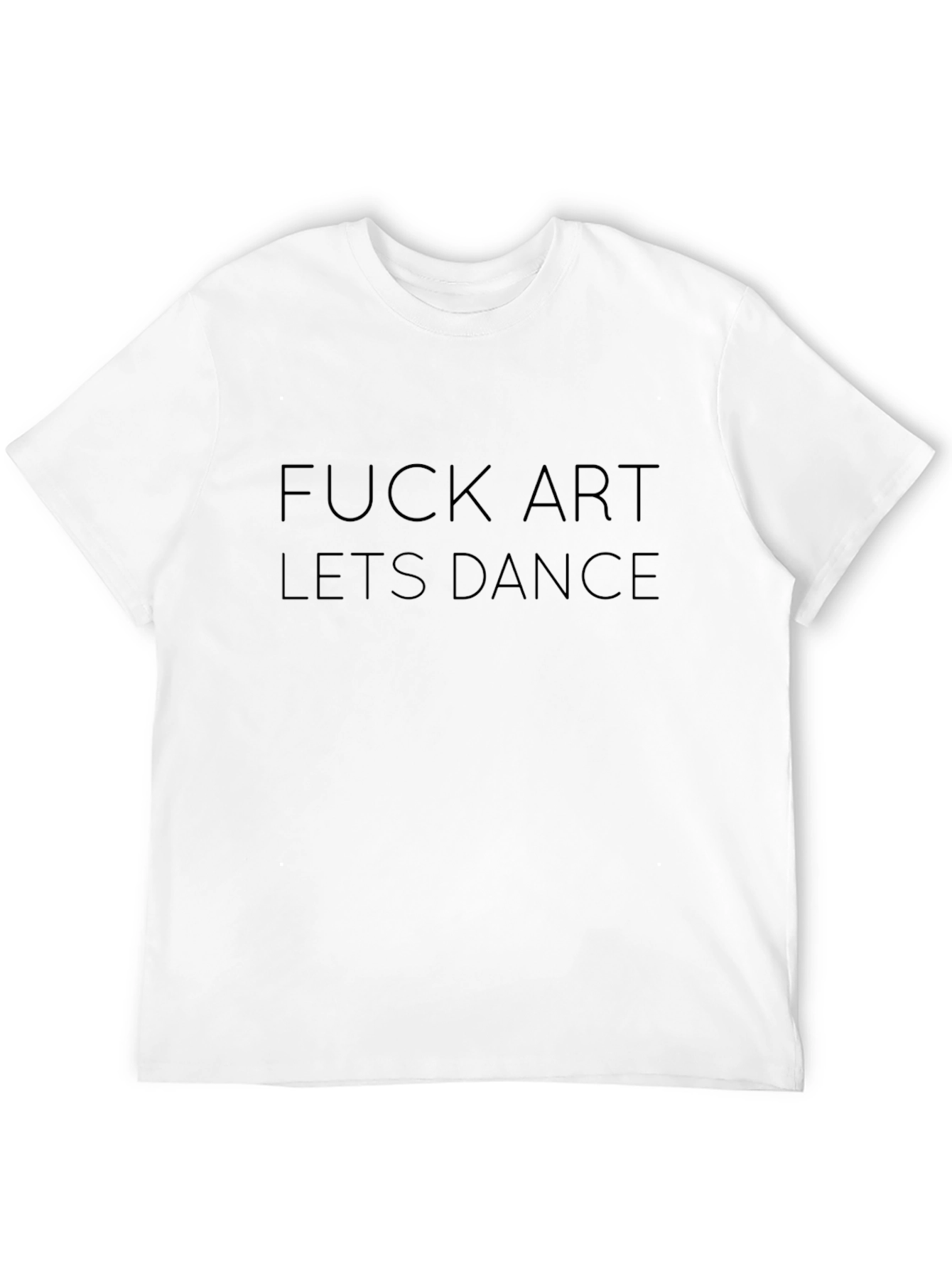 Edgy Black T-Shirt: F*ck Art Lets Dance
