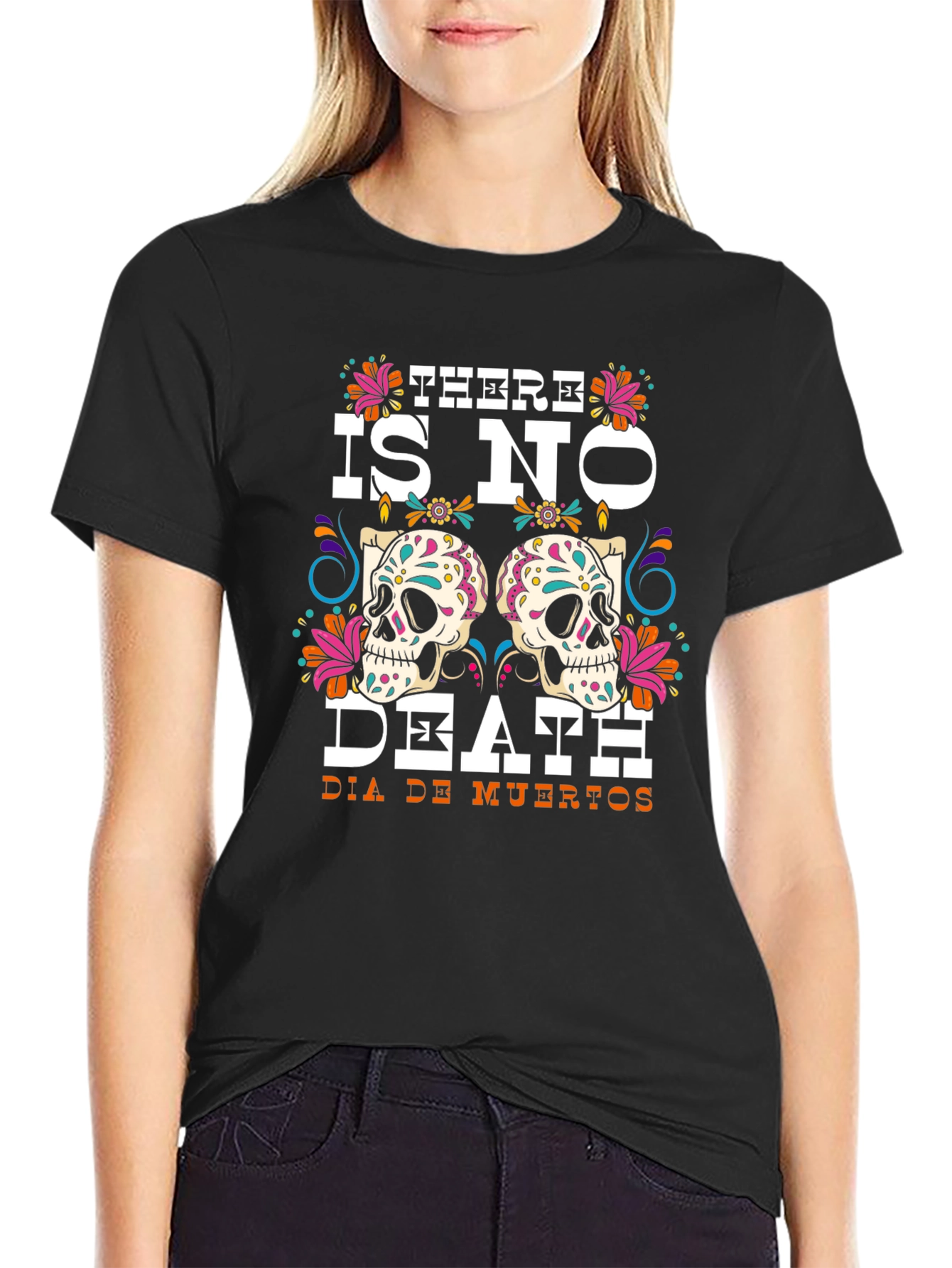 Day of the Dead Graphic Tee - There Is No Death