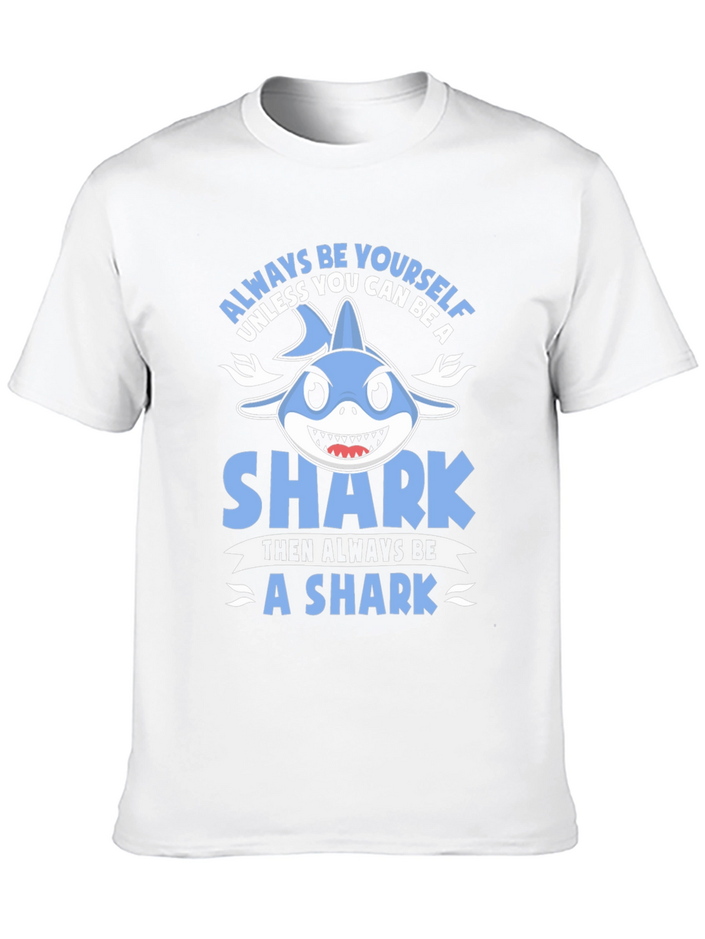 Always Be Yourself Shark Graphic T-Shirt
