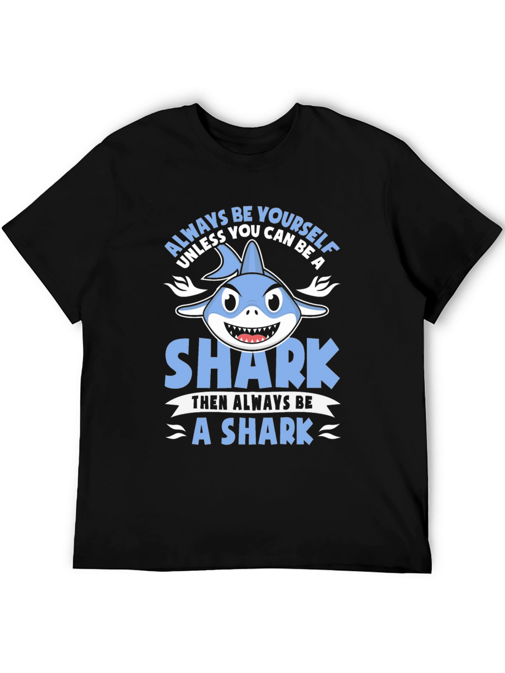 Always Be Yourself Shark Graphic T-Shirt