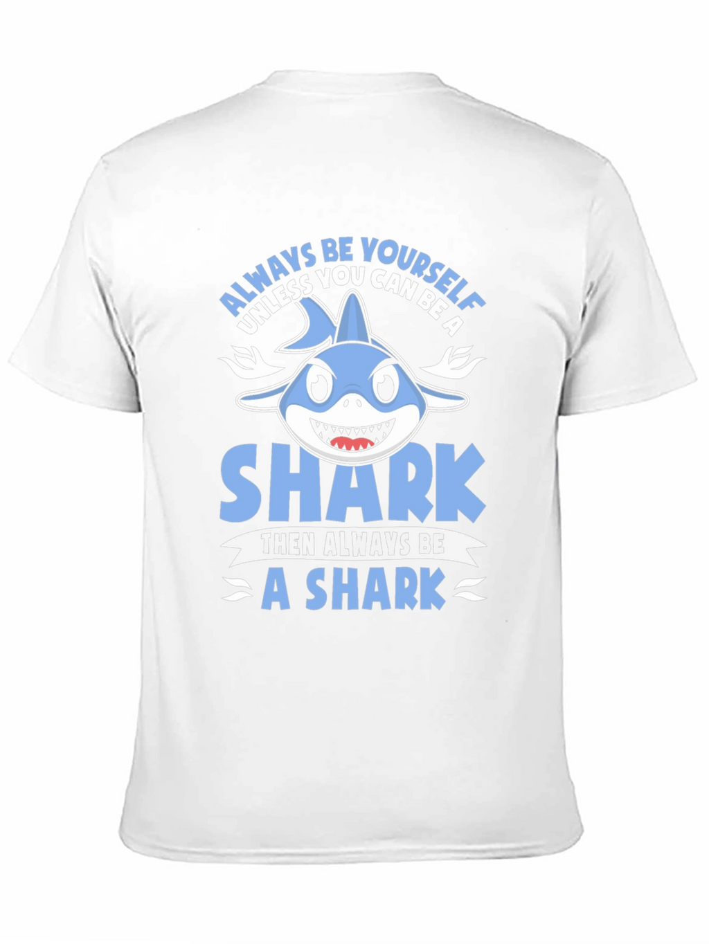 Always Be Yourself Shark Graphic T-Shirt