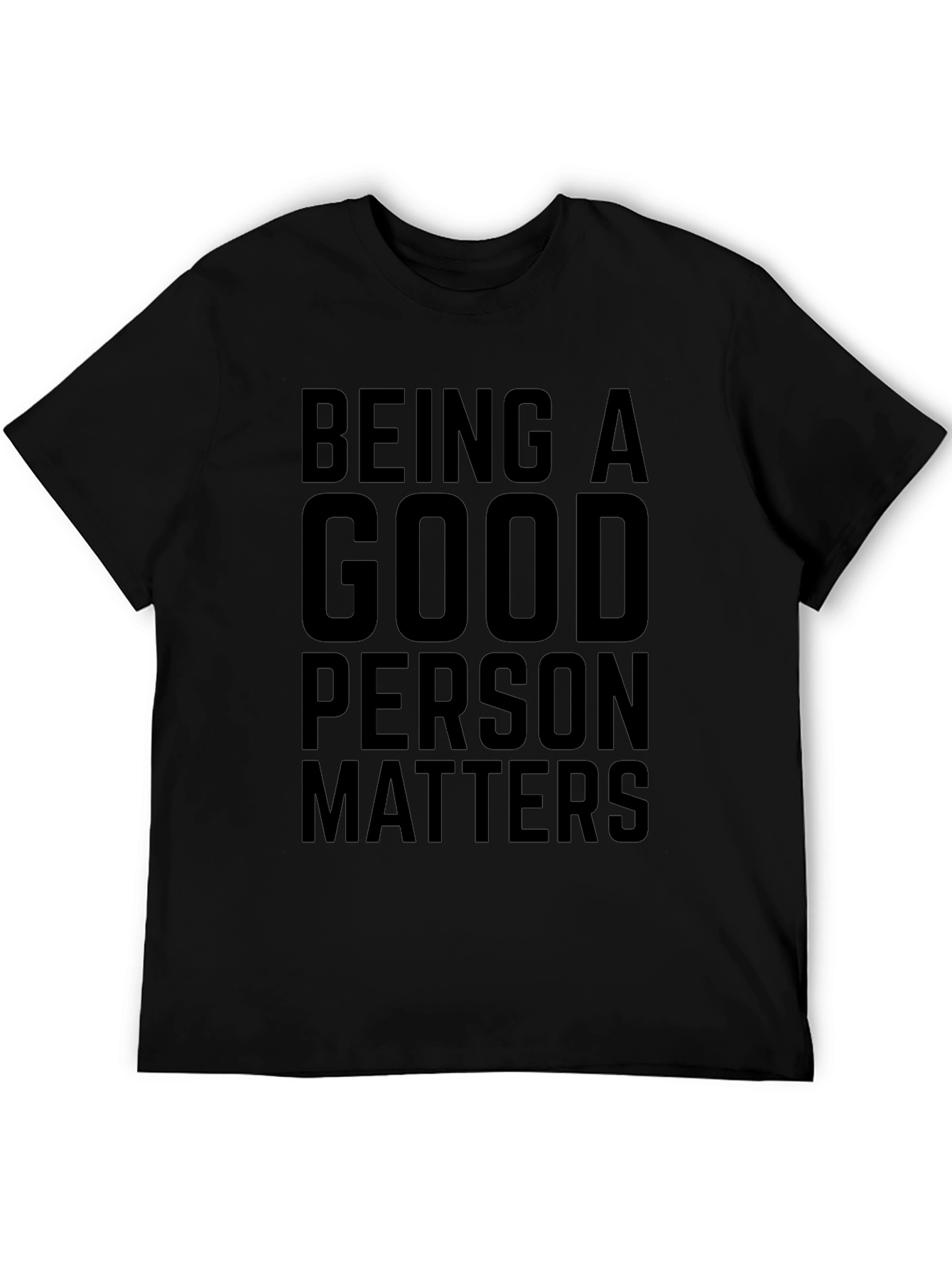 Being a Good Person Matters Black Graphic T-Shirt
