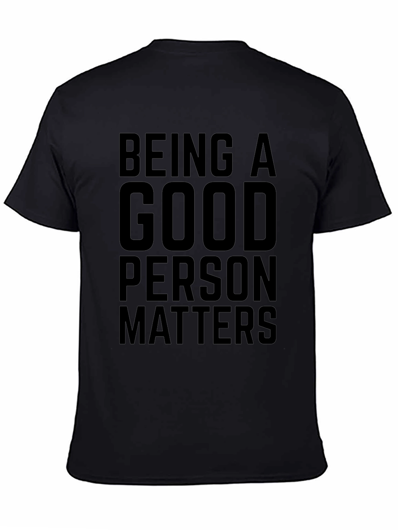 Being a Good Person Matters Black Graphic T-Shirt
