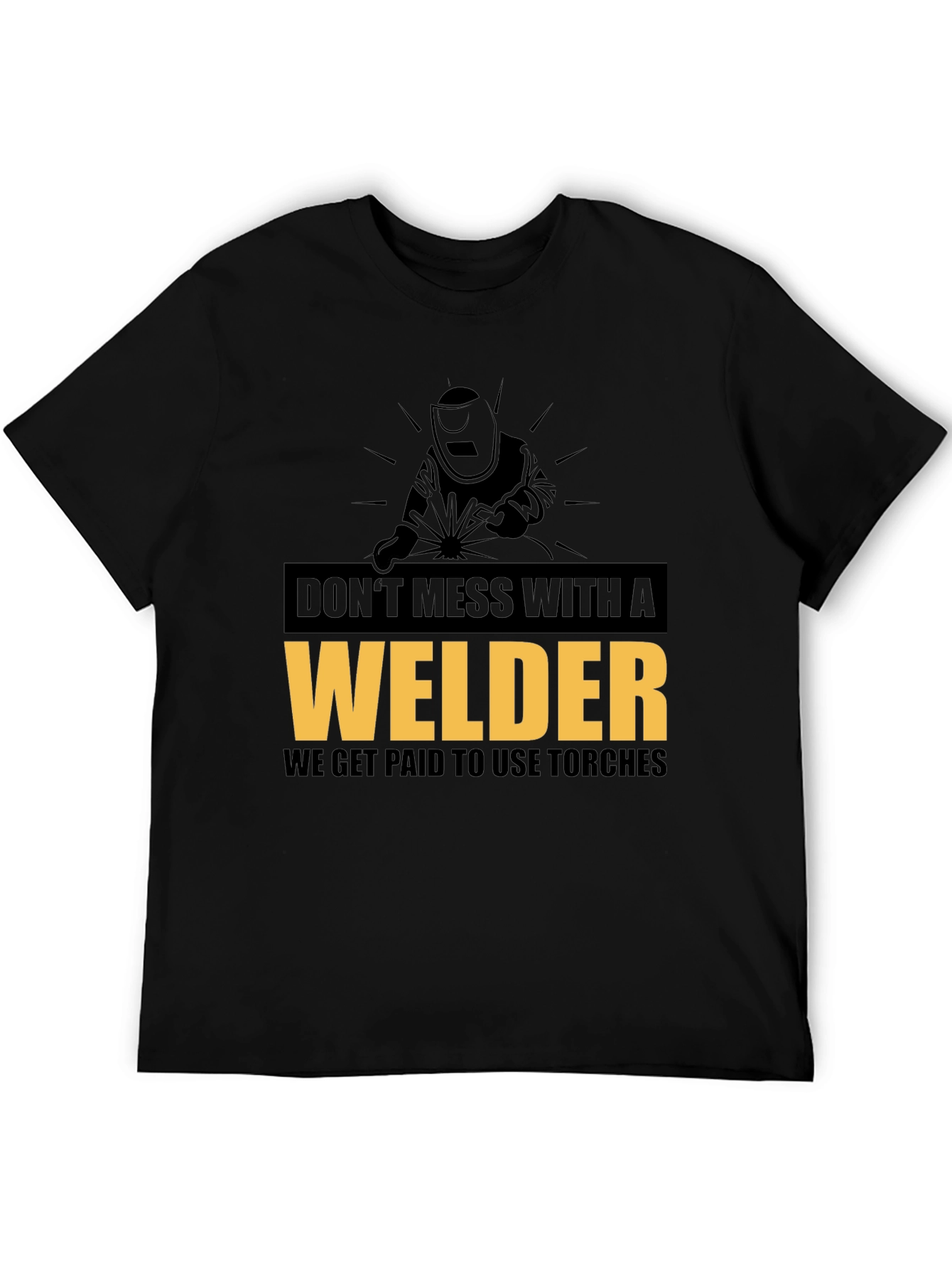 Dont Mess With A Welder Black Graphic Tee