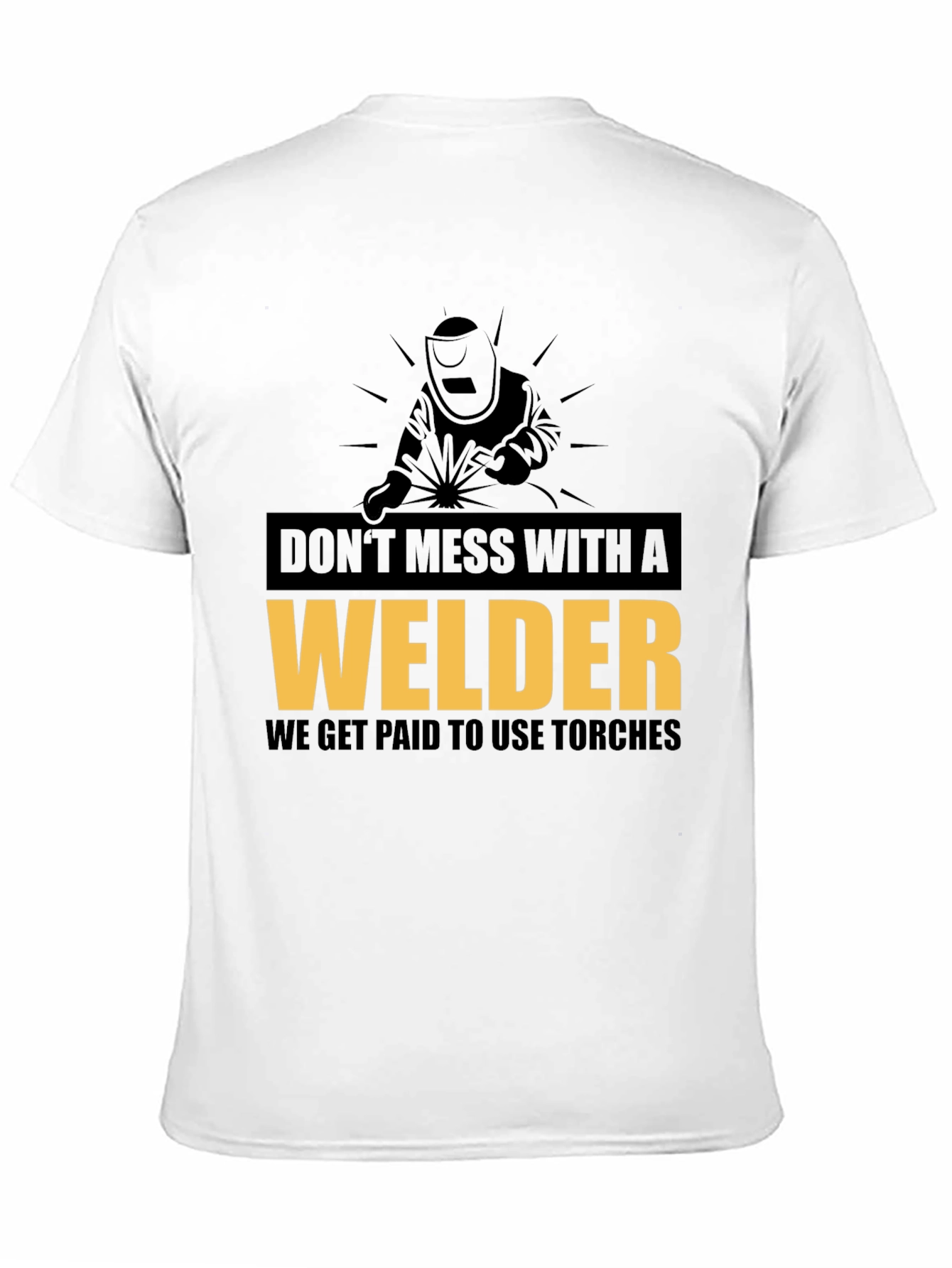 Dont Mess With A Welder Black Graphic Tee