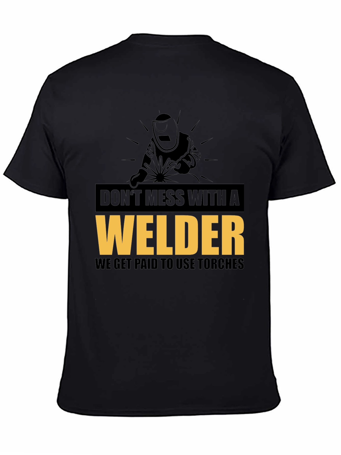 Dont Mess With A Welder Black Graphic Tee
