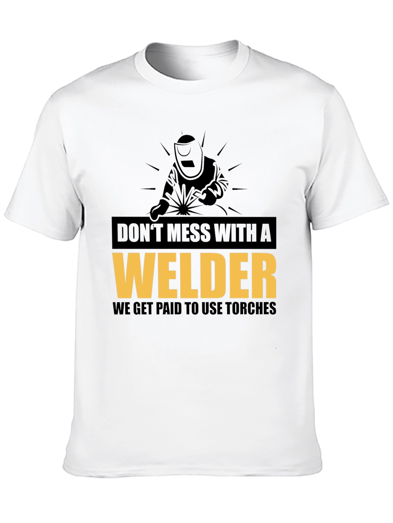 Dont Mess With A Welder Black Graphic Tee