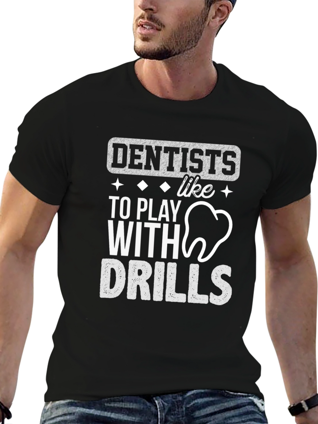 Dentists Like To Play With Drills T-Shirt
